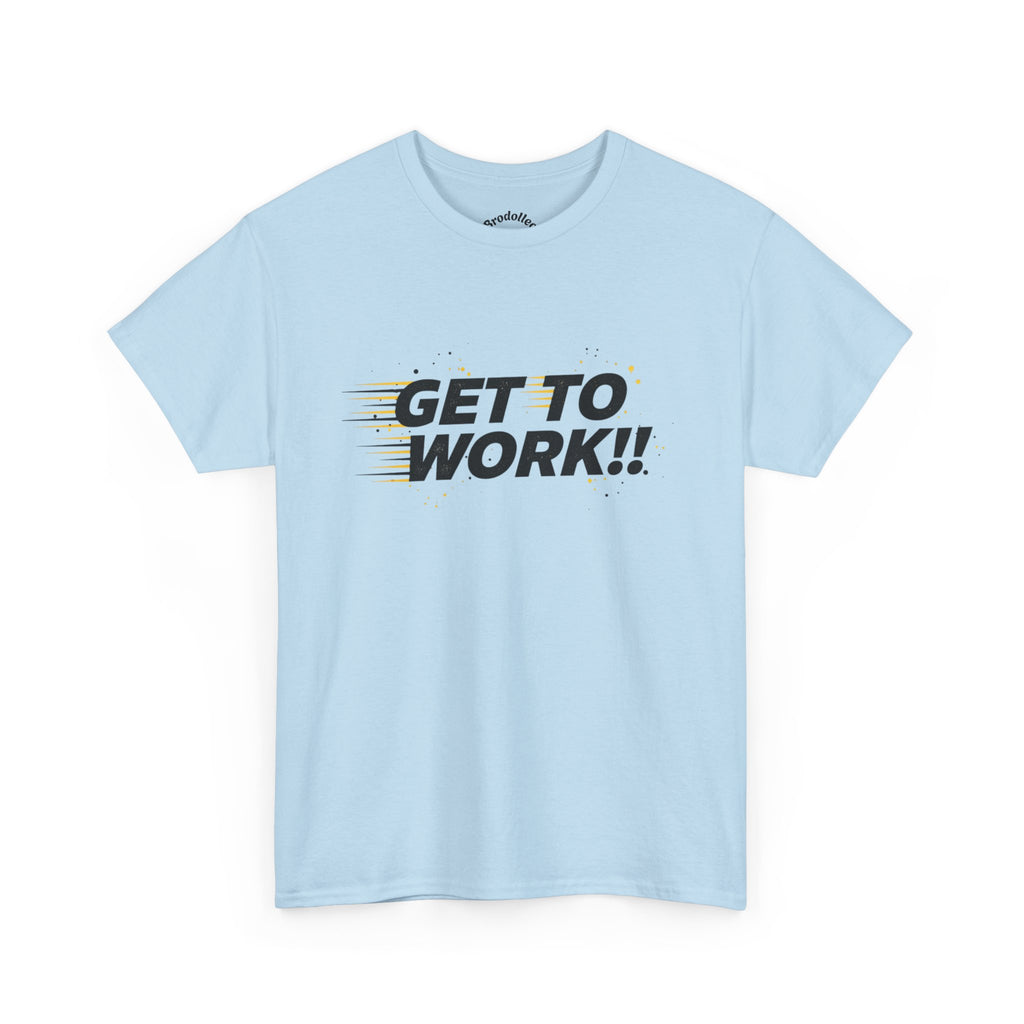 Get To Work!! T-Shirt — Motivational Retro Strike Graphic Tee