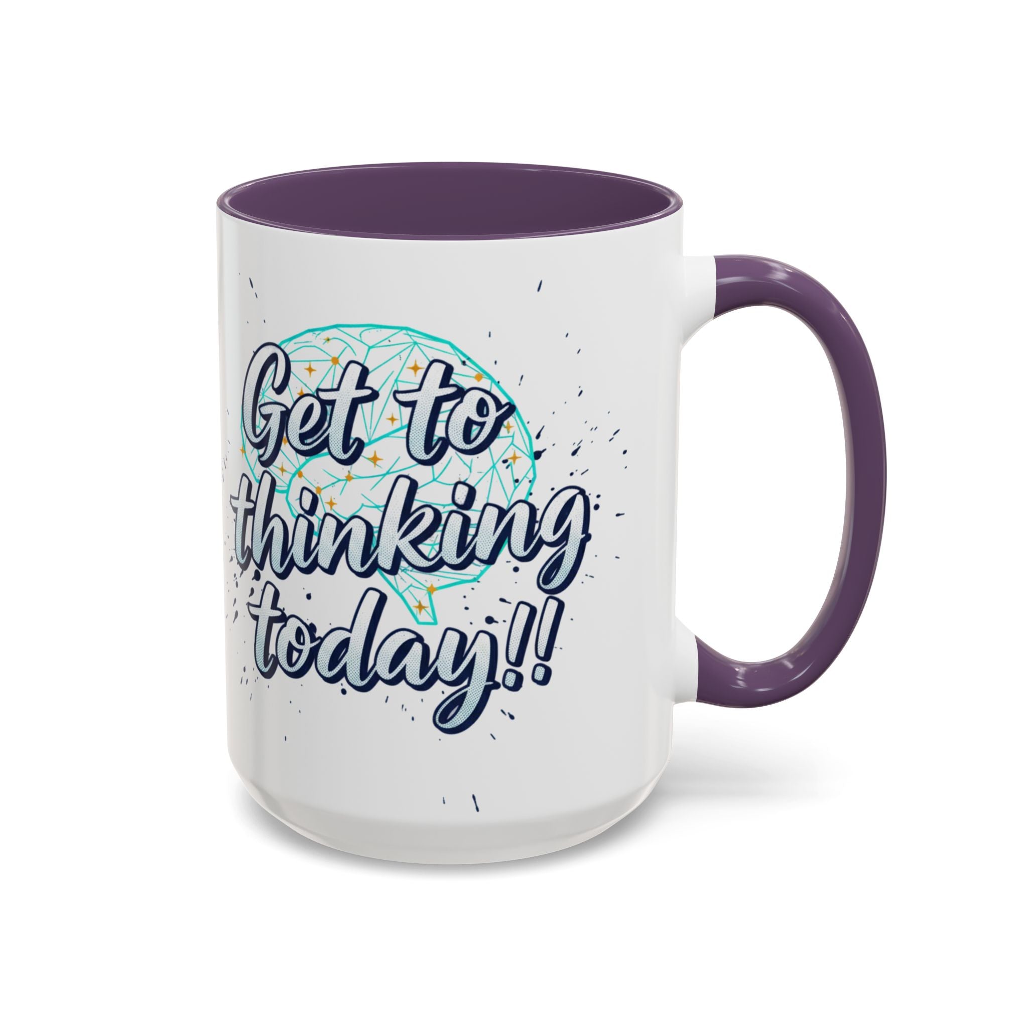 Inspirational Coffee Mug — "Get to Thinking Today!!" Accent Ceramic Mug