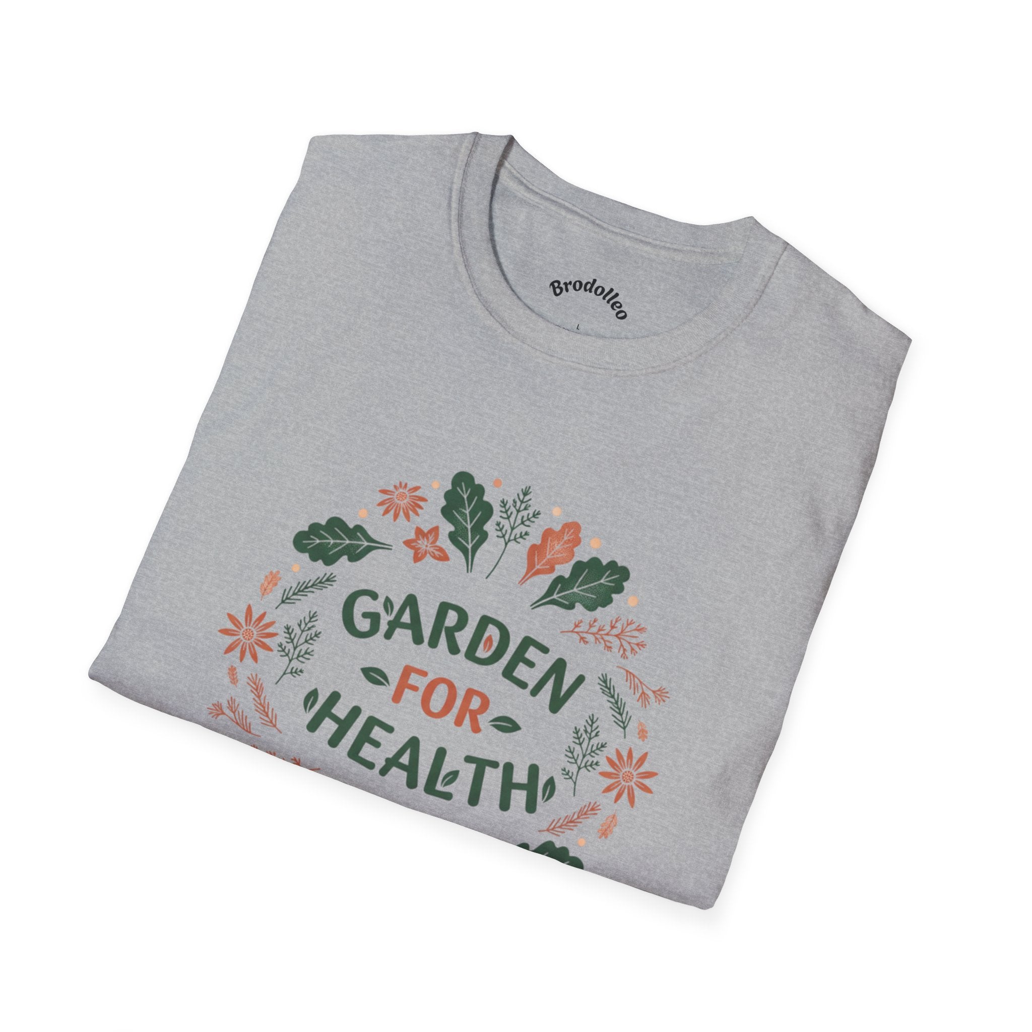 Garden for Health T-Shirt — Floral Wellness Tee for Gardeners & Plant Lovers