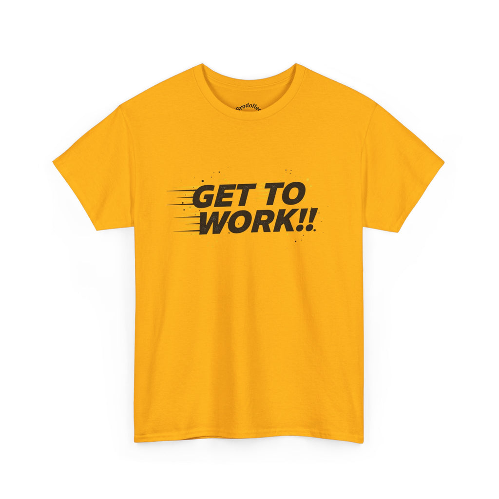 Get To Work!! T-Shirt — Motivational Retro Strike Graphic Tee