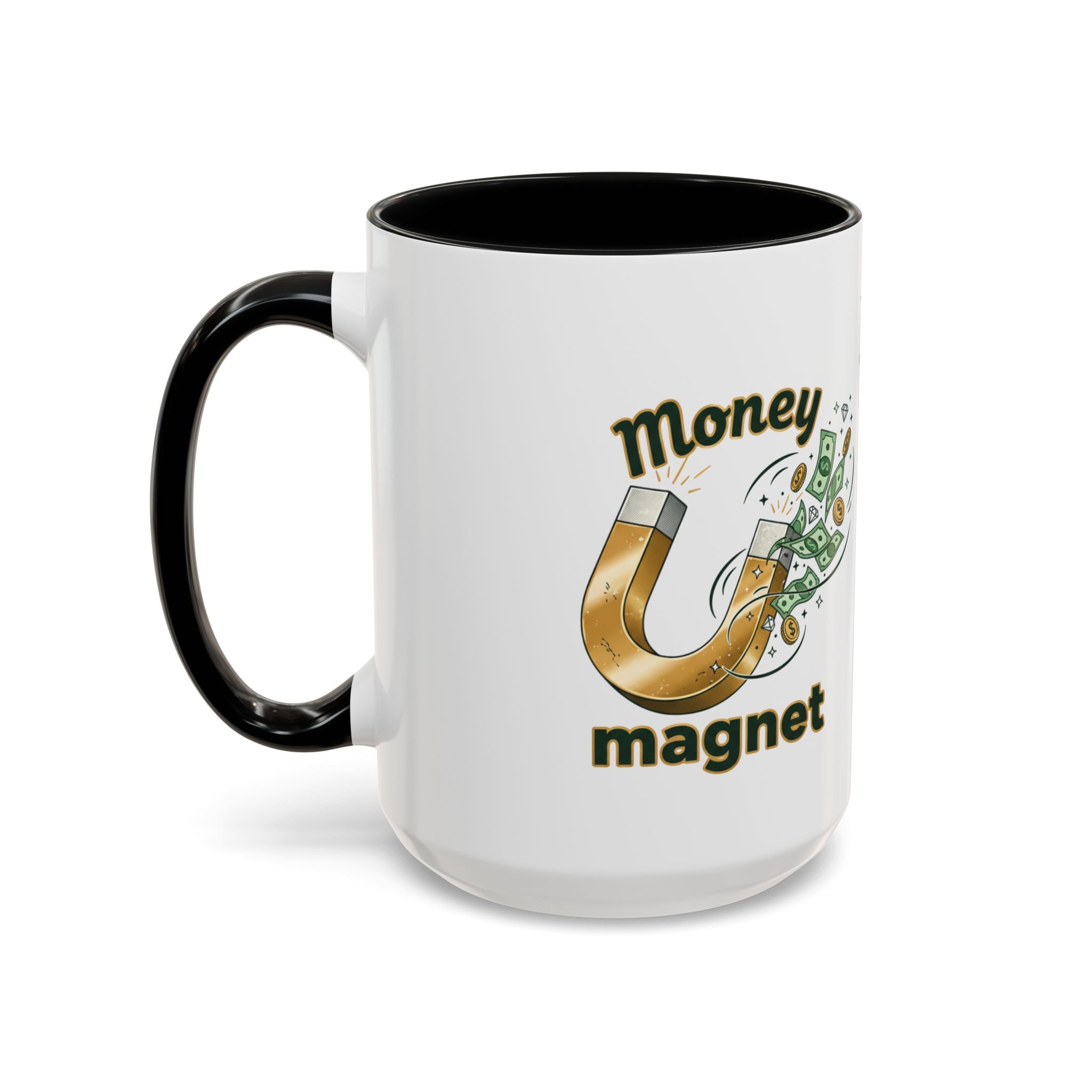 Money Magnet Coffee Mug — 'Money Flows to Me Freely, Often, and in Abundance' Inspirational Accent Mug