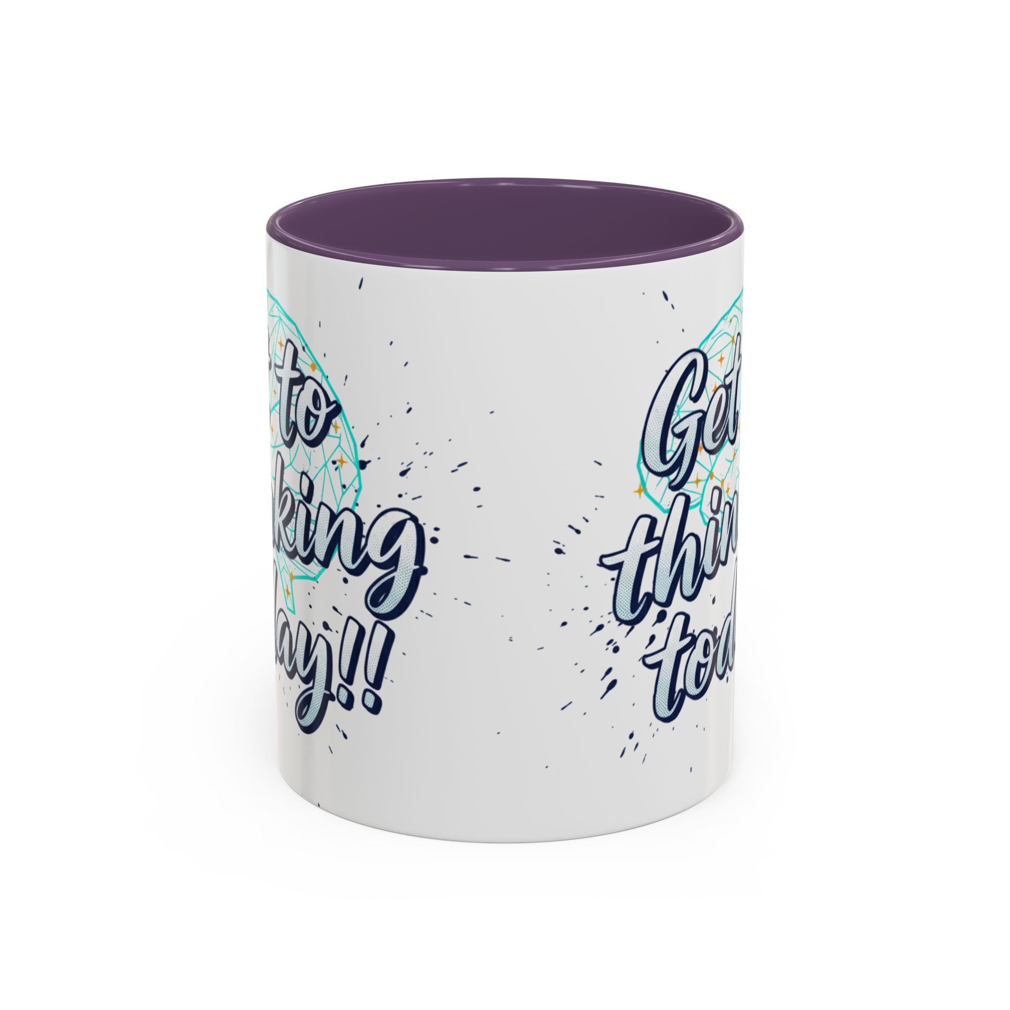 Inspirational Coffee Mug — "Get to Thinking Today!!" Accent Ceramic Mug