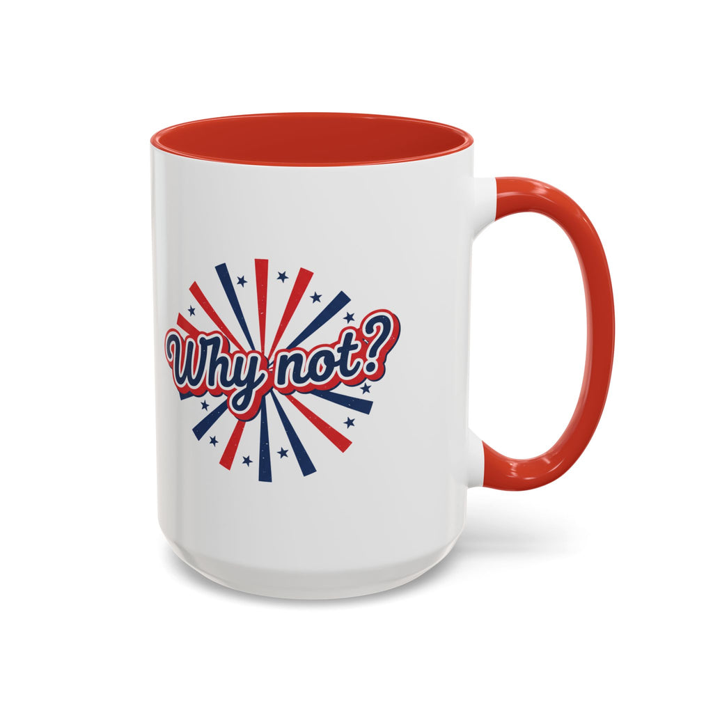 Why Not? Accent Coffee Mug — Patriotic Retro 11/15oz Ceramic