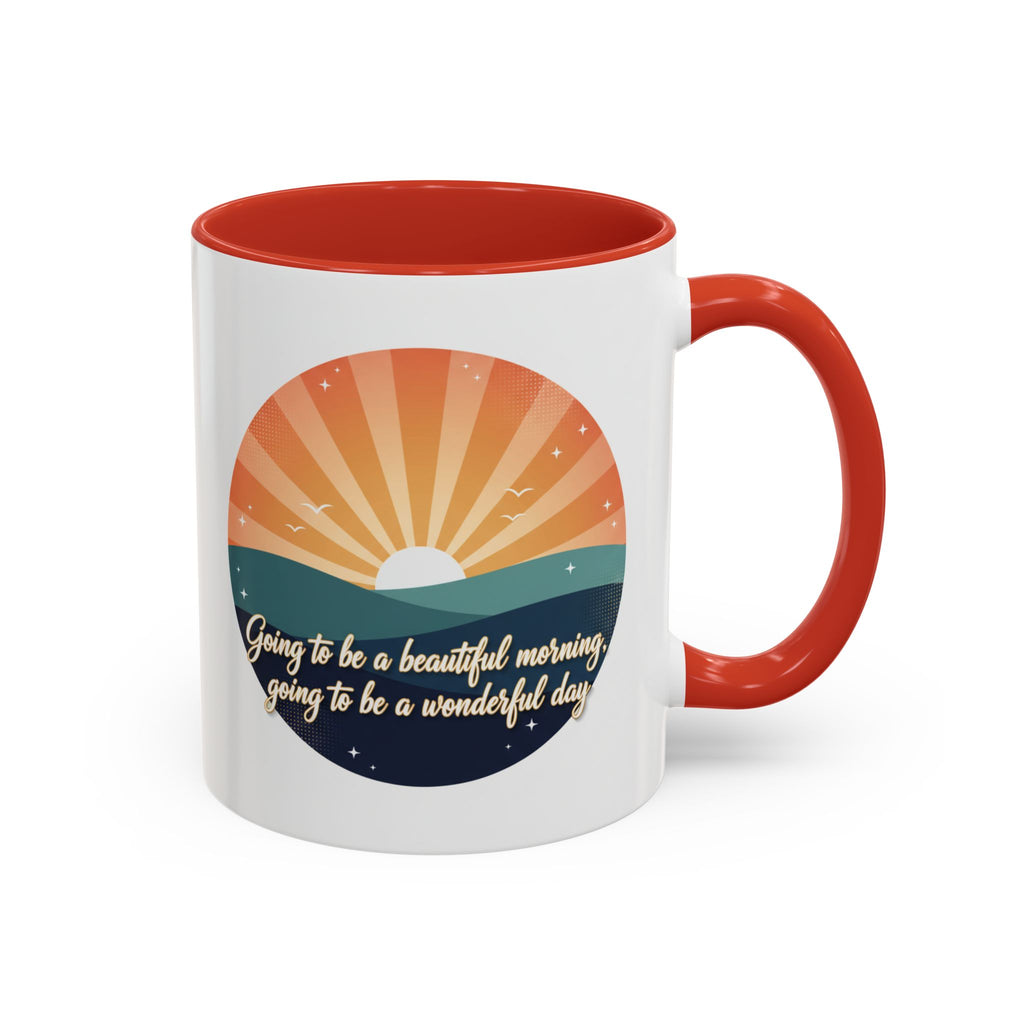Sunrise Quote Coffee Mug — "Going to be a beautiful morning" Inspirational Ceramic Mug