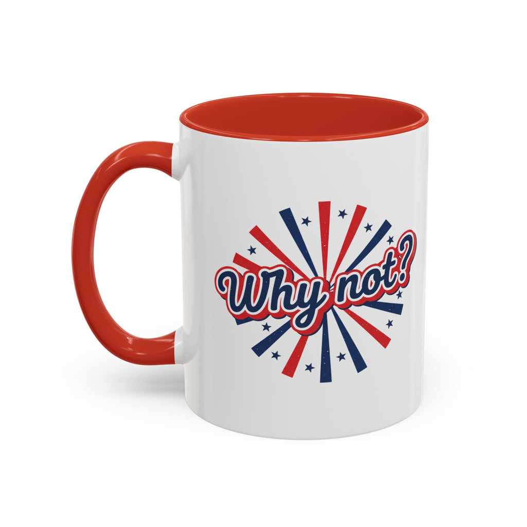 Why Not? Accent Coffee Mug — Patriotic Retro 11/15oz Ceramic