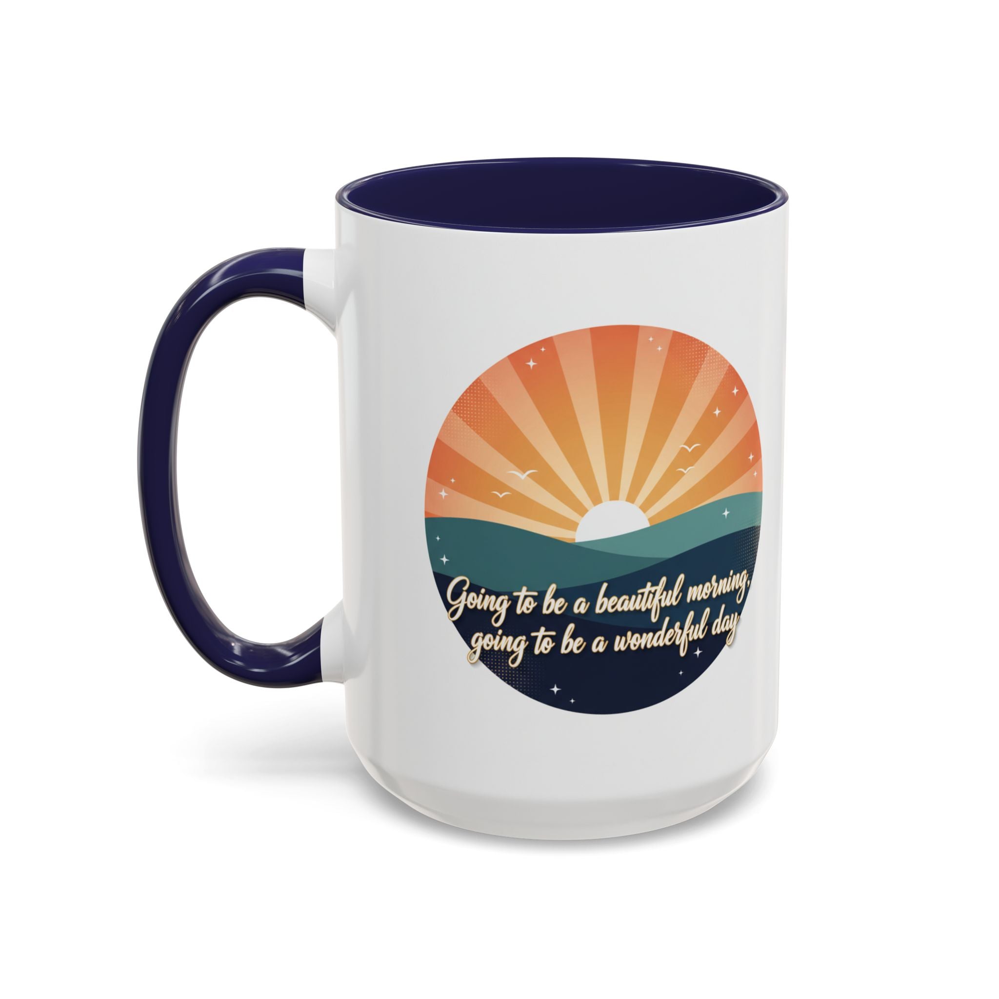Sunrise Quote Coffee Mug — "Going to be a beautiful morning" Inspirational Ceramic Mug