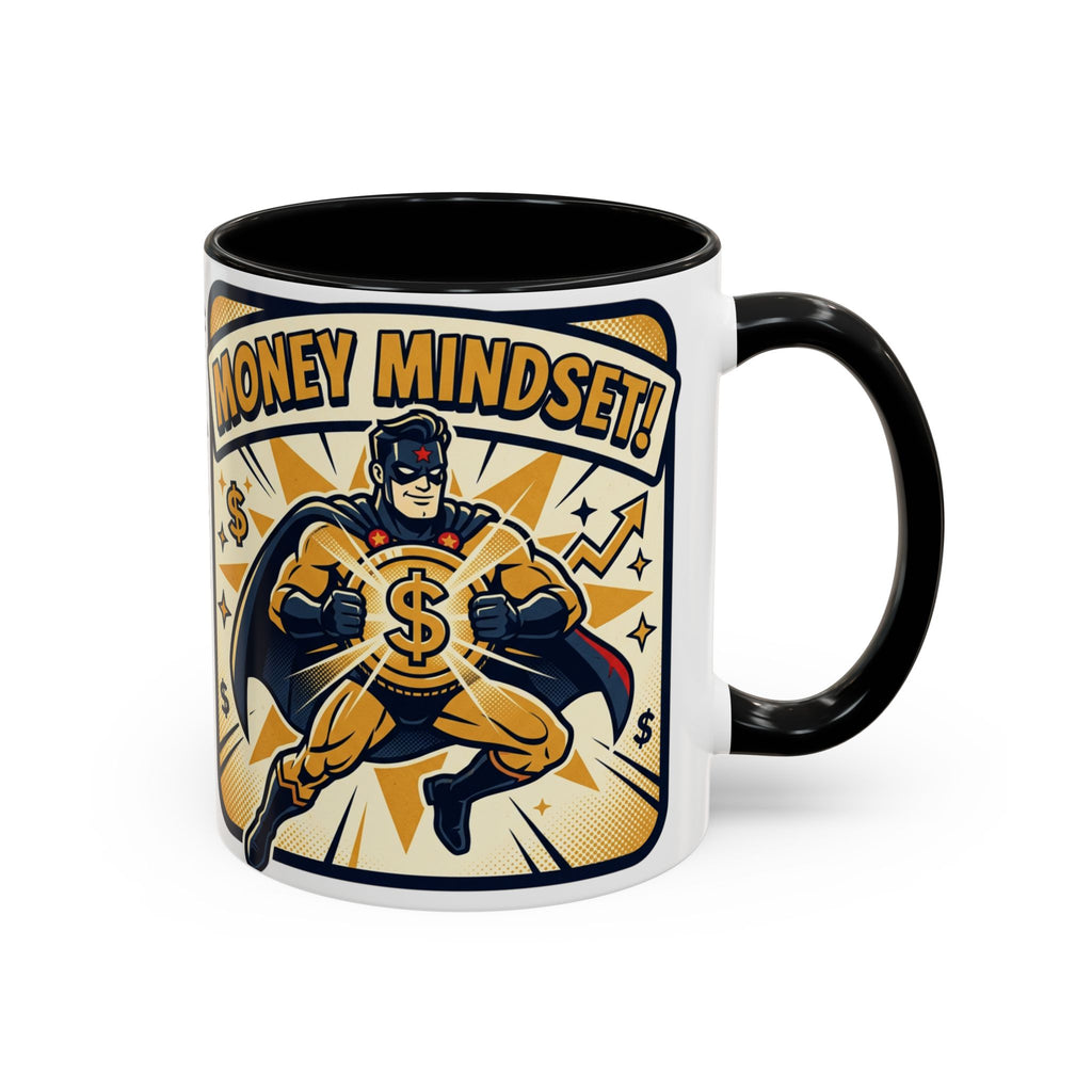 Money Mindset Coffee Mug — Motivational Superhero Design (11/15 oz)
