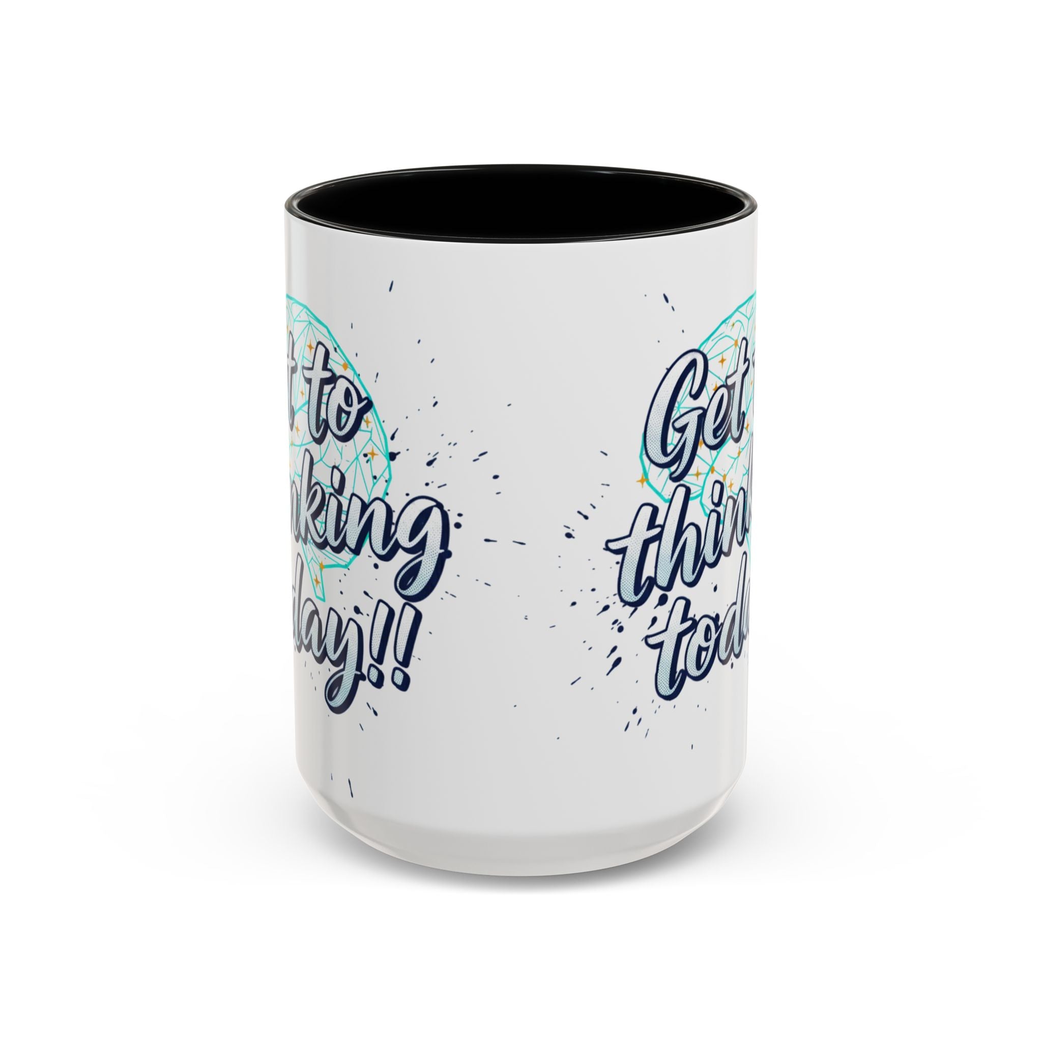 Inspirational Coffee Mug — "Get to Thinking Today!!" Accent Ceramic Mug