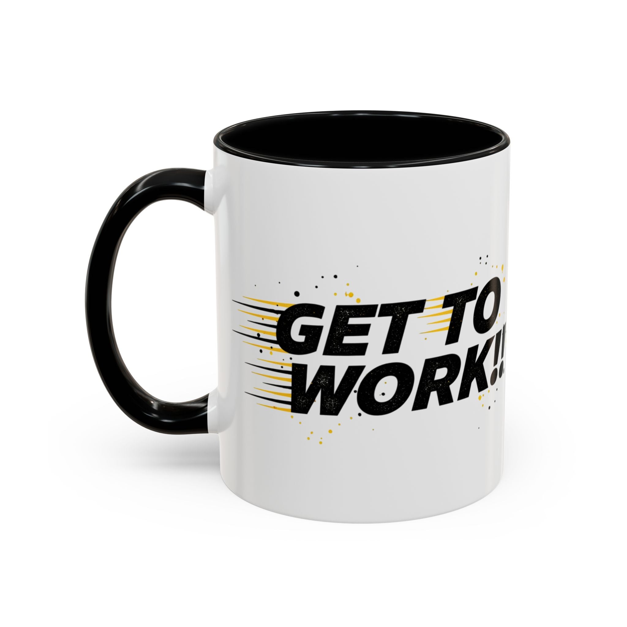 Get To Work!! Accent Coffee Mug — Motivational Office Mug for Productivity