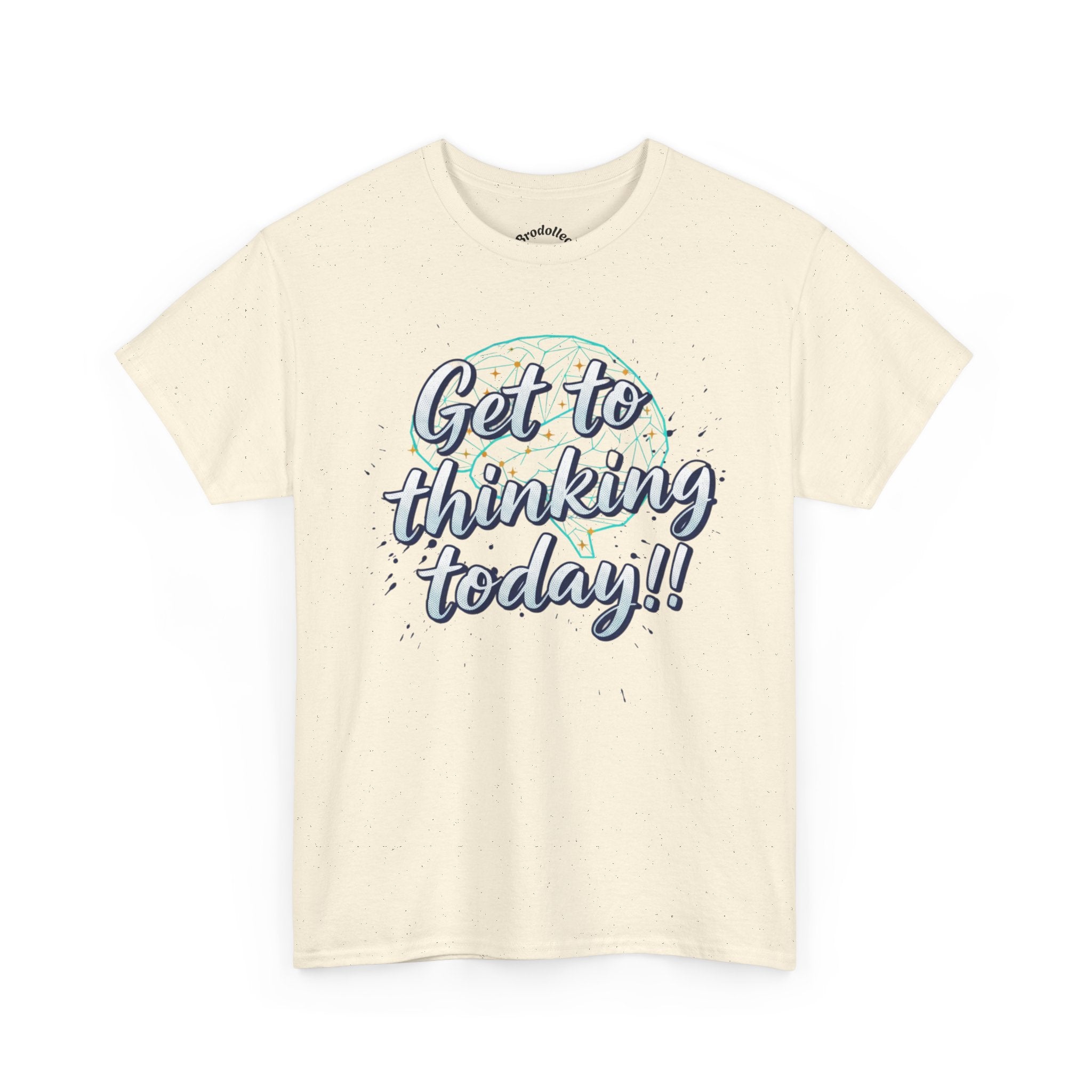 Get to Thinking Today!! Tee — Motivational Graphic T-Shirt