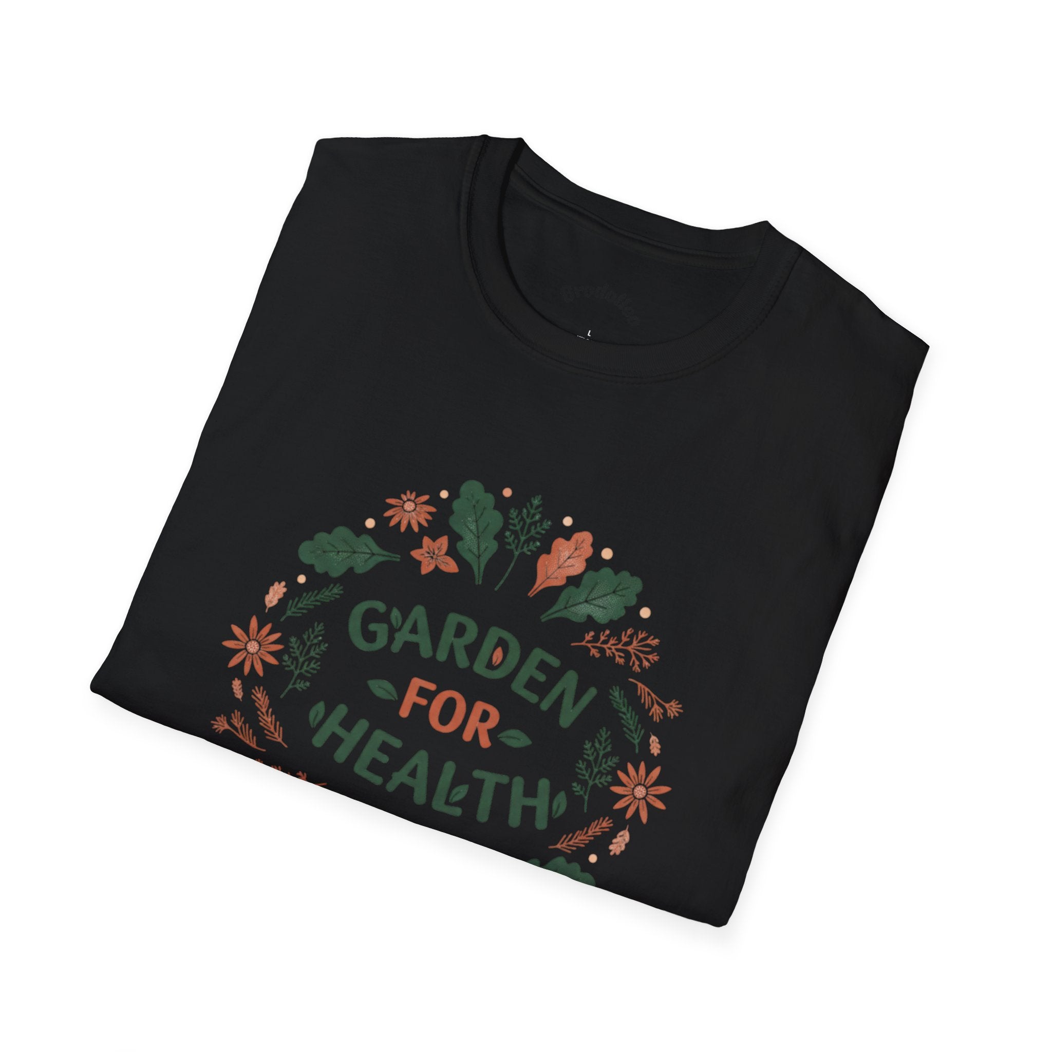 Garden for Health T-Shirt — Floral Wellness Tee for Gardeners & Plant Lovers