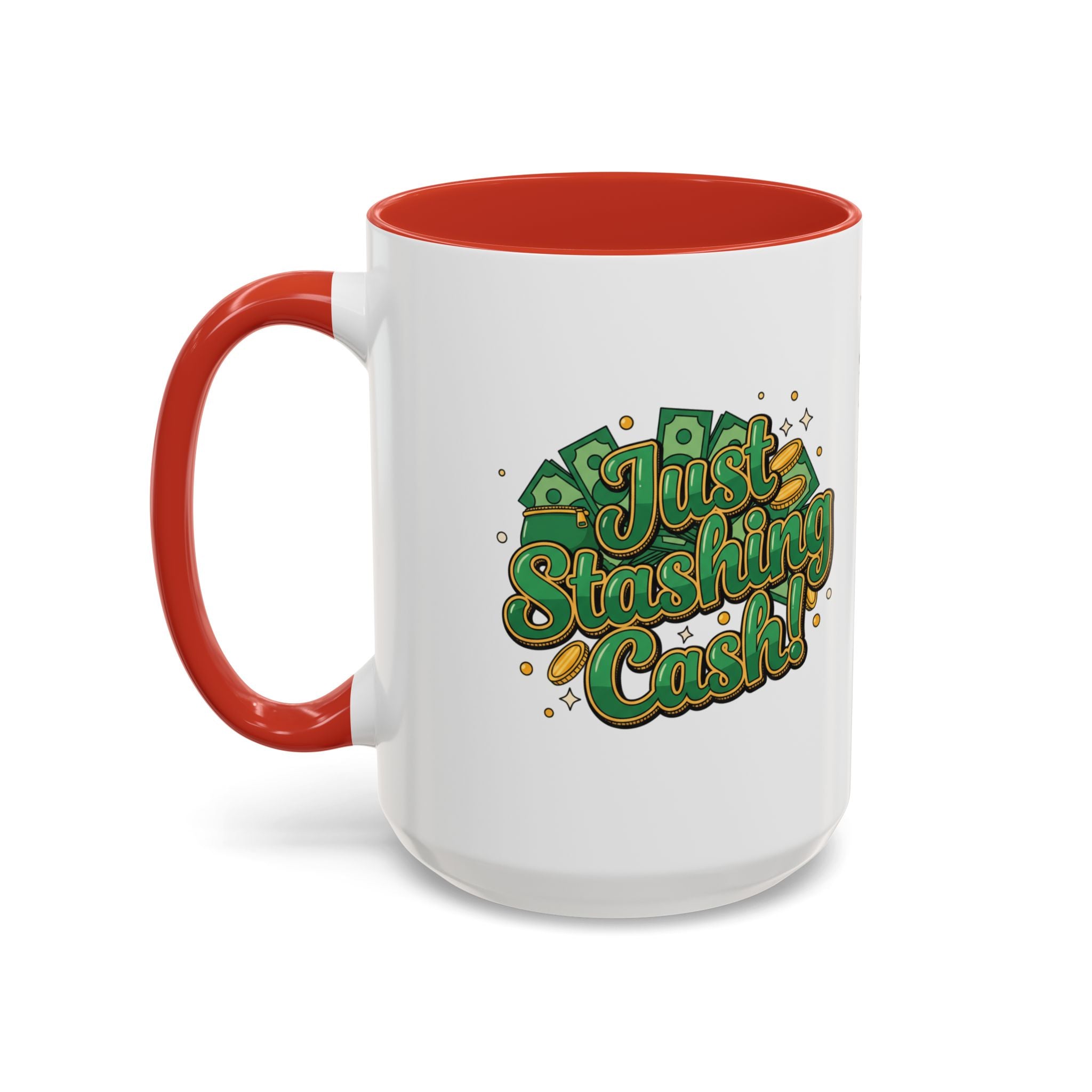Just Stashing Cash Accent Coffee Mug — Inspirational Money Affirmation