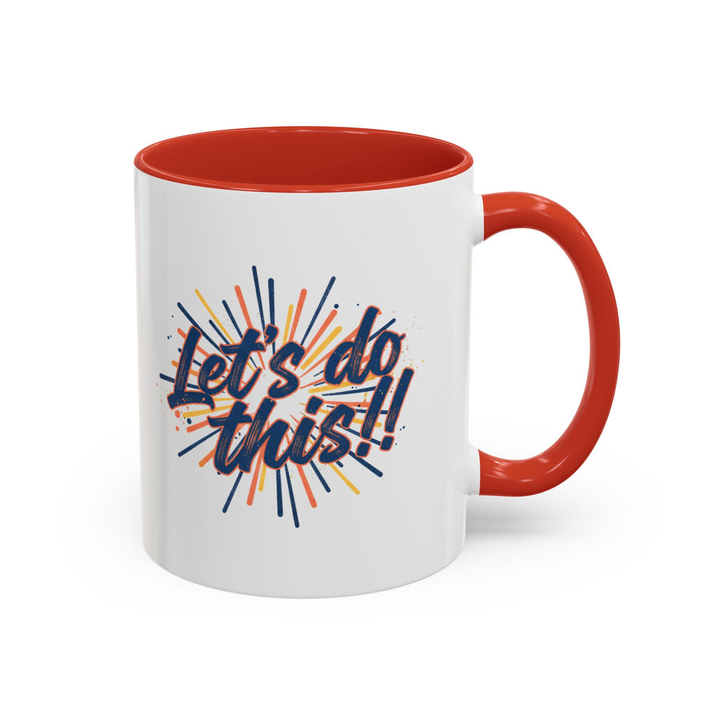 Let's Do This!! Accent Coffee Mug — Motivational 11/15oz Ceramic Mug