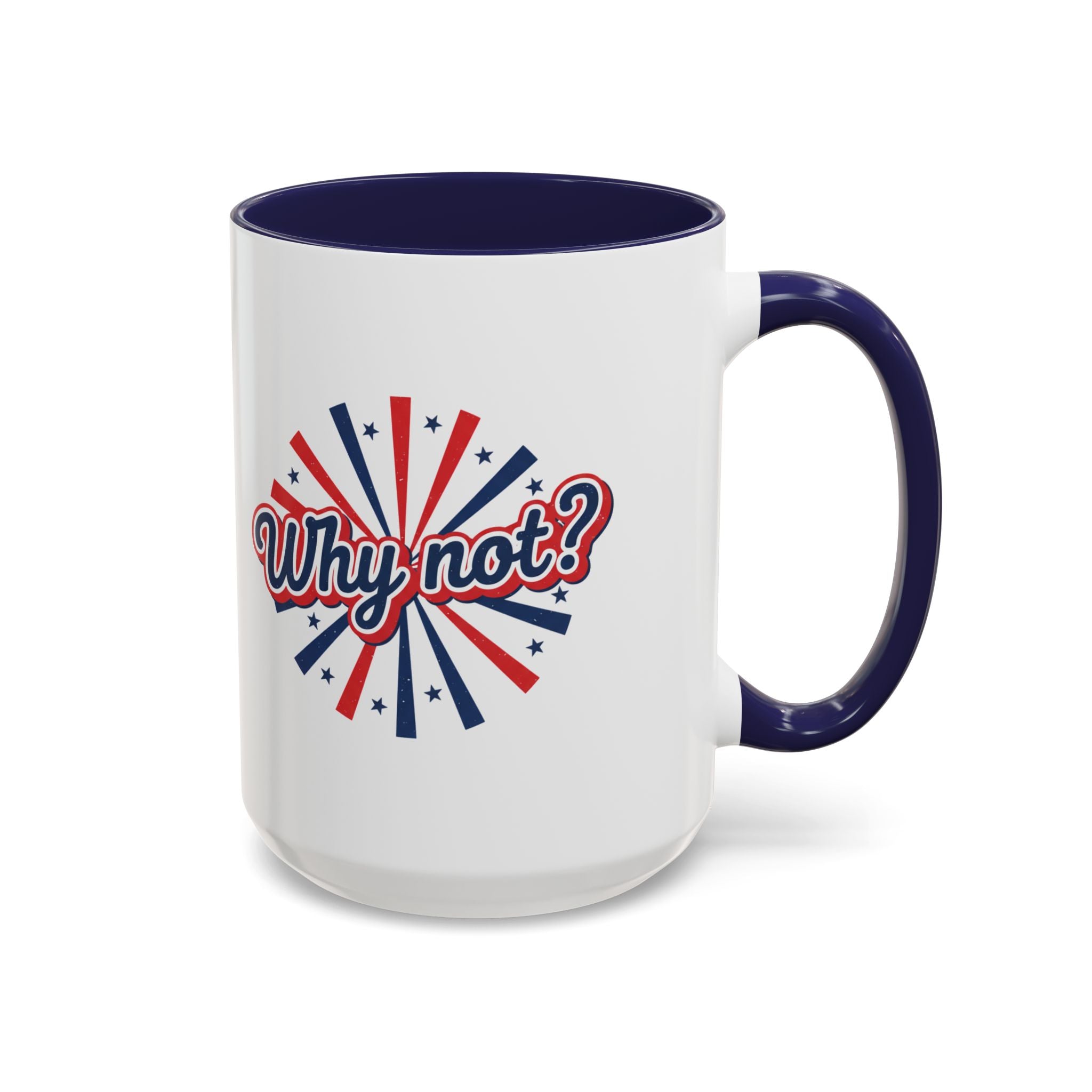 Why Not? Accent Coffee Mug — Patriotic Retro 11/15oz Ceramic