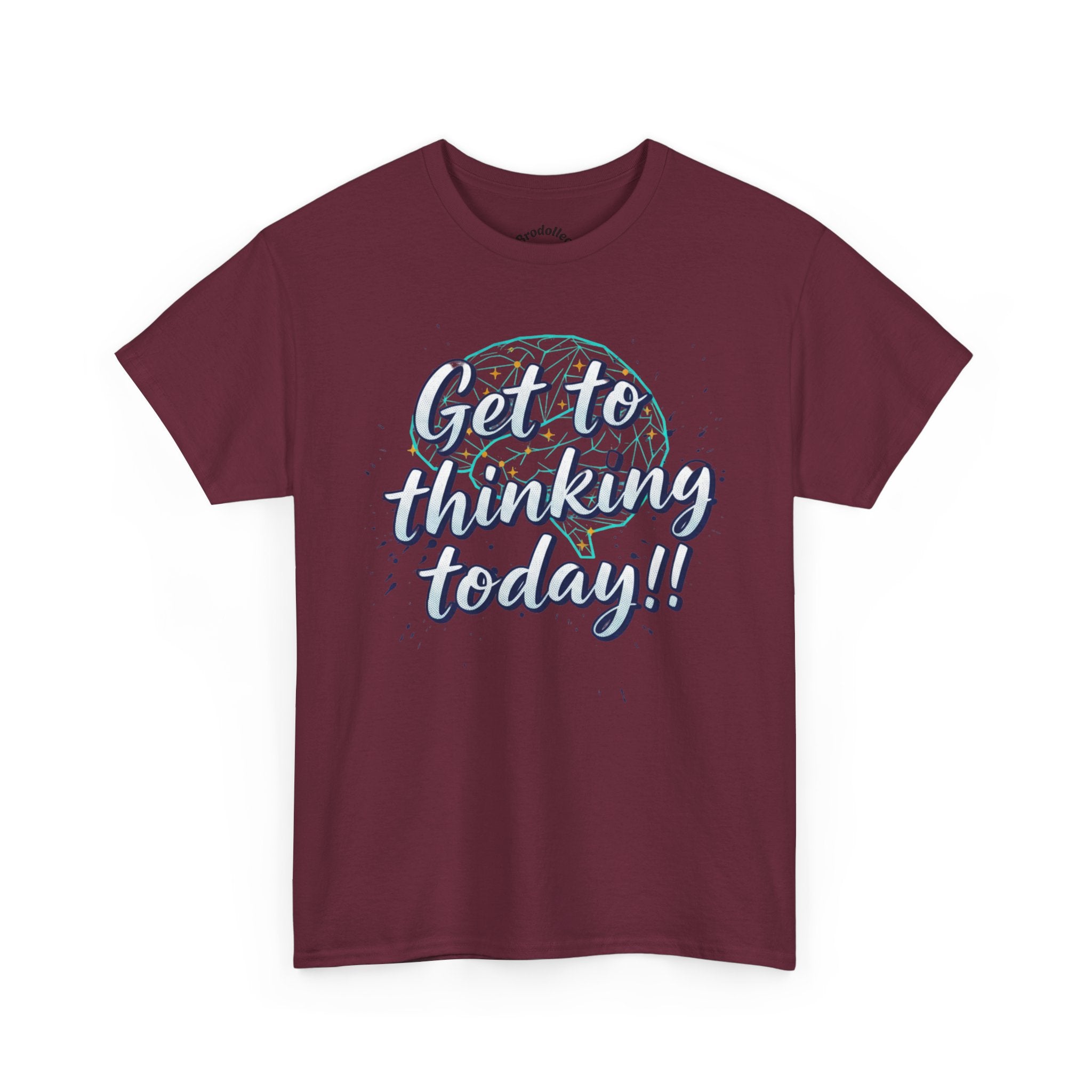 Get to Thinking Today!! Tee — Motivational Graphic T-Shirt