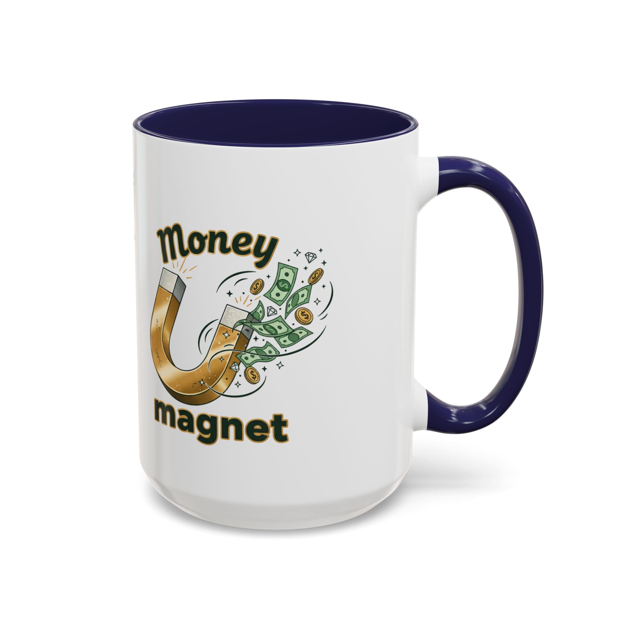 Money Magnet Coffee Mug — 'Money Flows to Me Freely, Often, and in Abundance' Inspirational Accent Mug