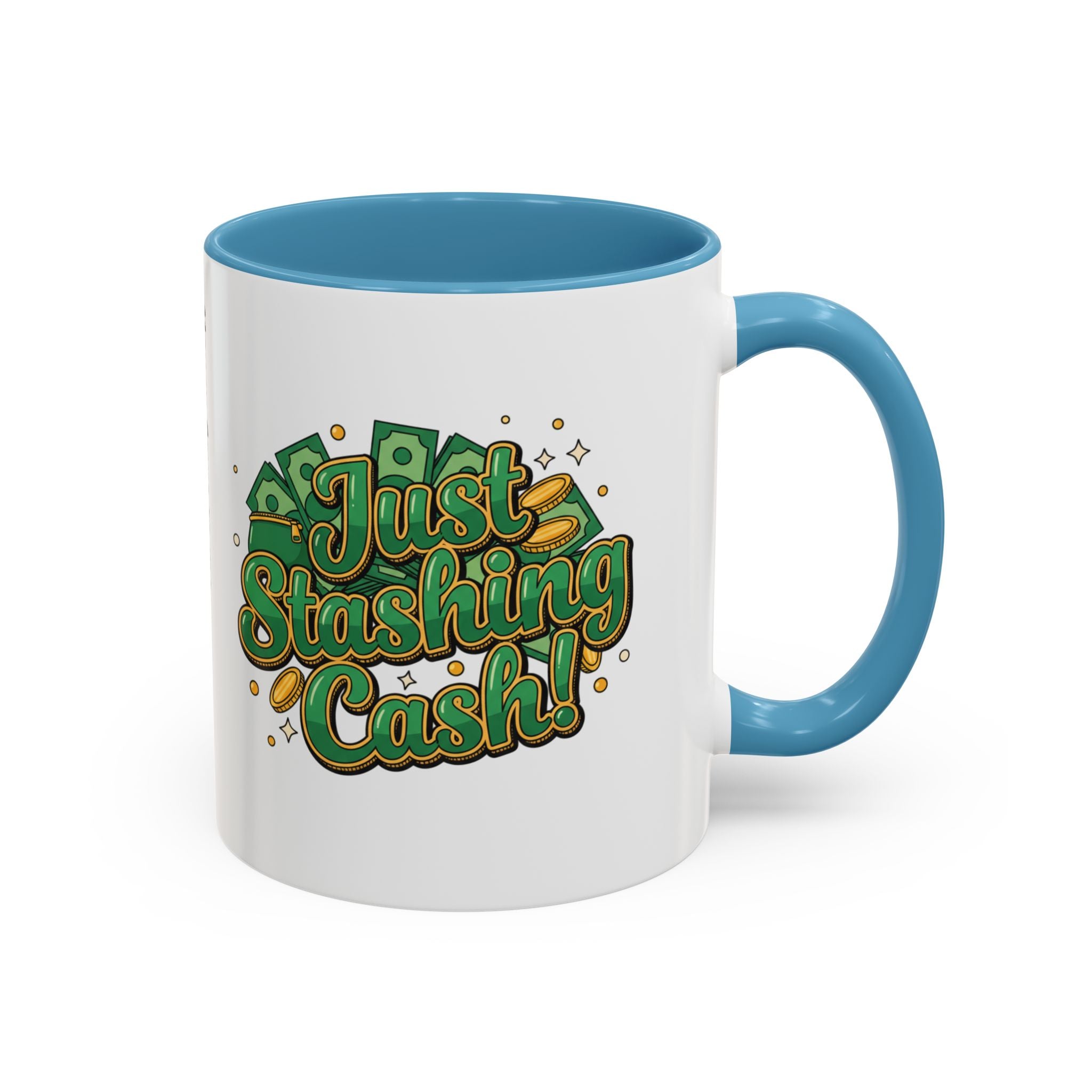 Just Stashing Cash Accent Coffee Mug — Inspirational Money Affirmation