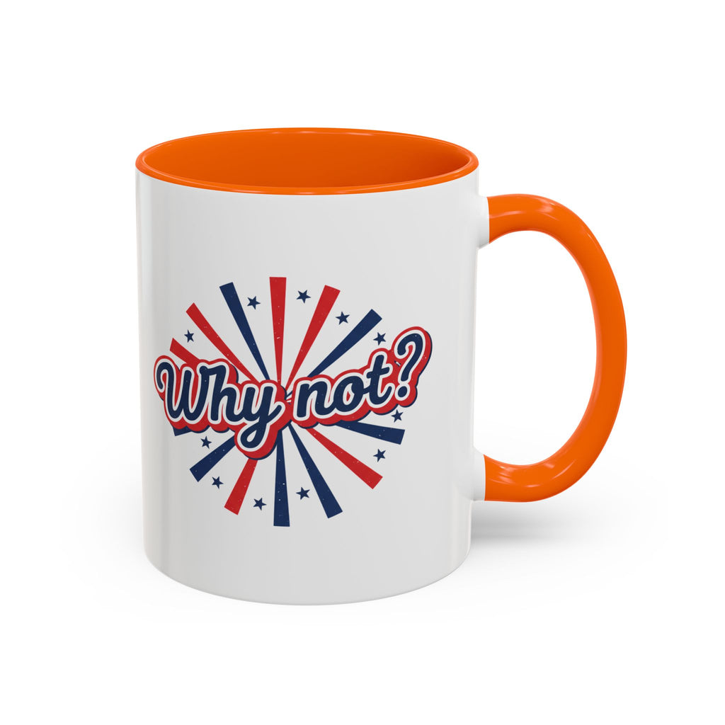 Why Not? Accent Coffee Mug — Patriotic Retro 11/15oz Ceramic