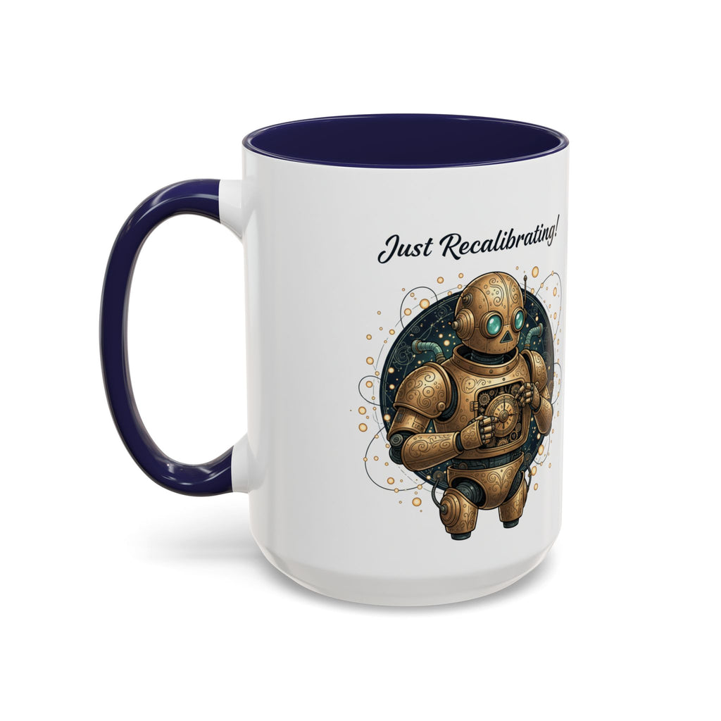 Just Recalibrating Robot Coffee Mug – Cute Steampunk Robot Accent Mug (11/15oz)