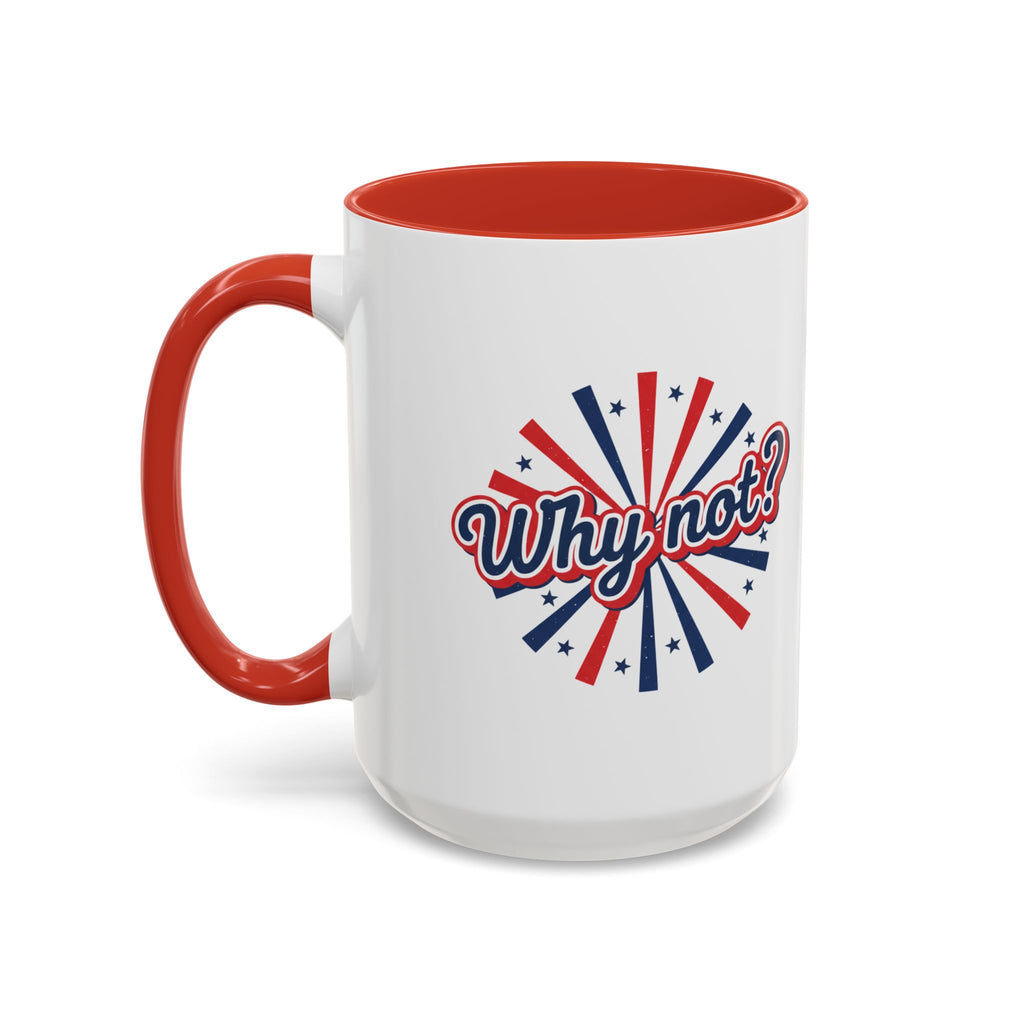 Why Not? Accent Coffee Mug — Patriotic Retro 11/15oz Ceramic