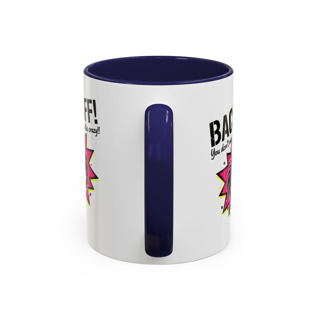 Back Off! Funny Cartoon Face Accent Coffee Mug — 11/15oz