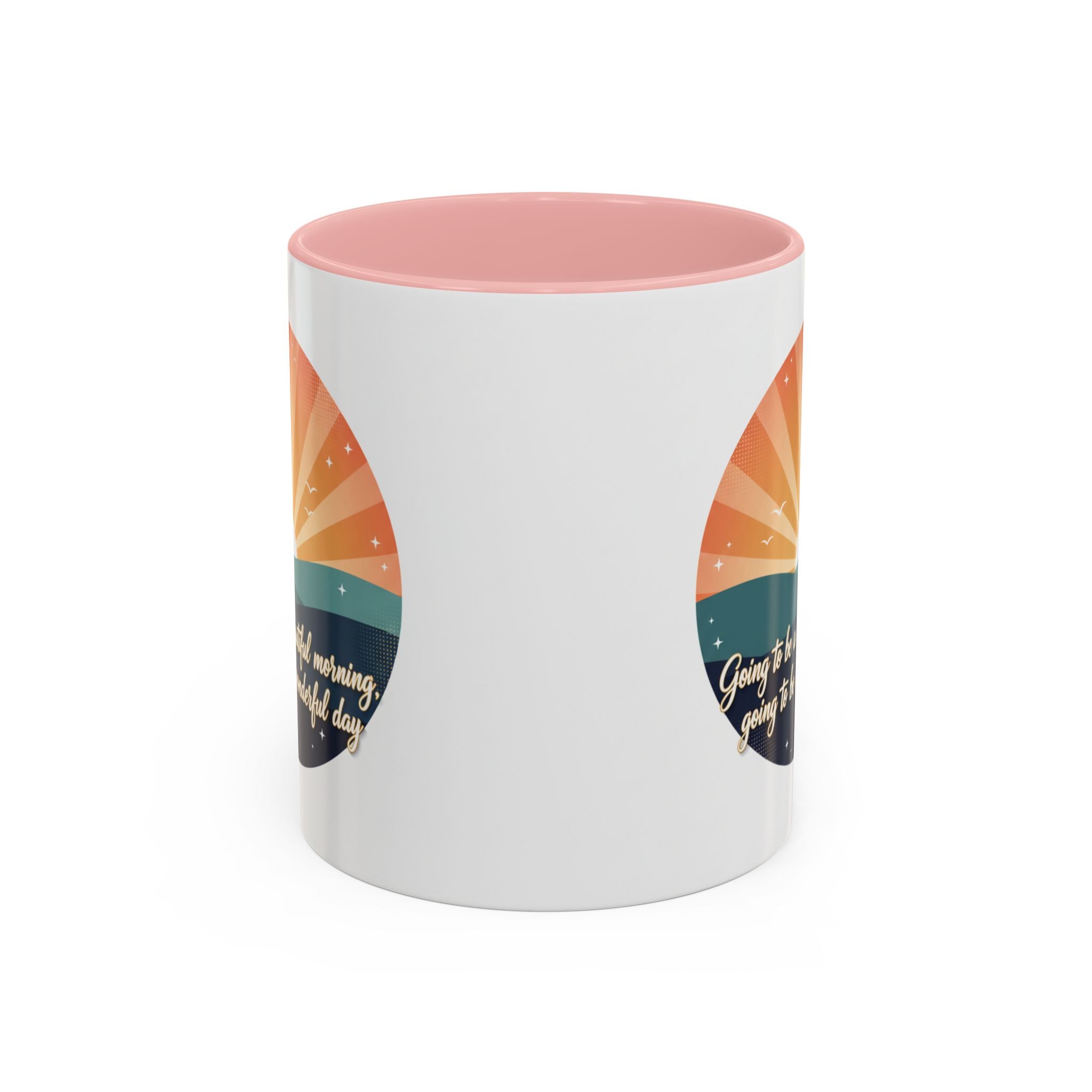 Sunrise Quote Coffee Mug — "Going to be a beautiful morning" Inspirational Ceramic Mug