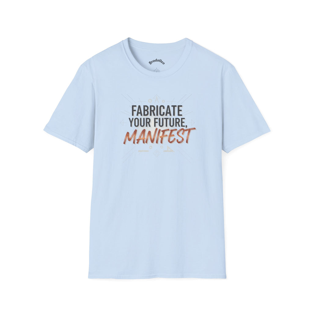 Manifest T‑Shirt — "Fabricate Your Future, Manifest" Inspirational Tee