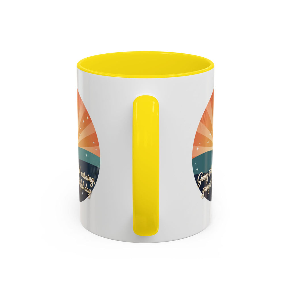 Sunrise Quote Coffee Mug — "Going to be a beautiful morning" Inspirational Ceramic Mug