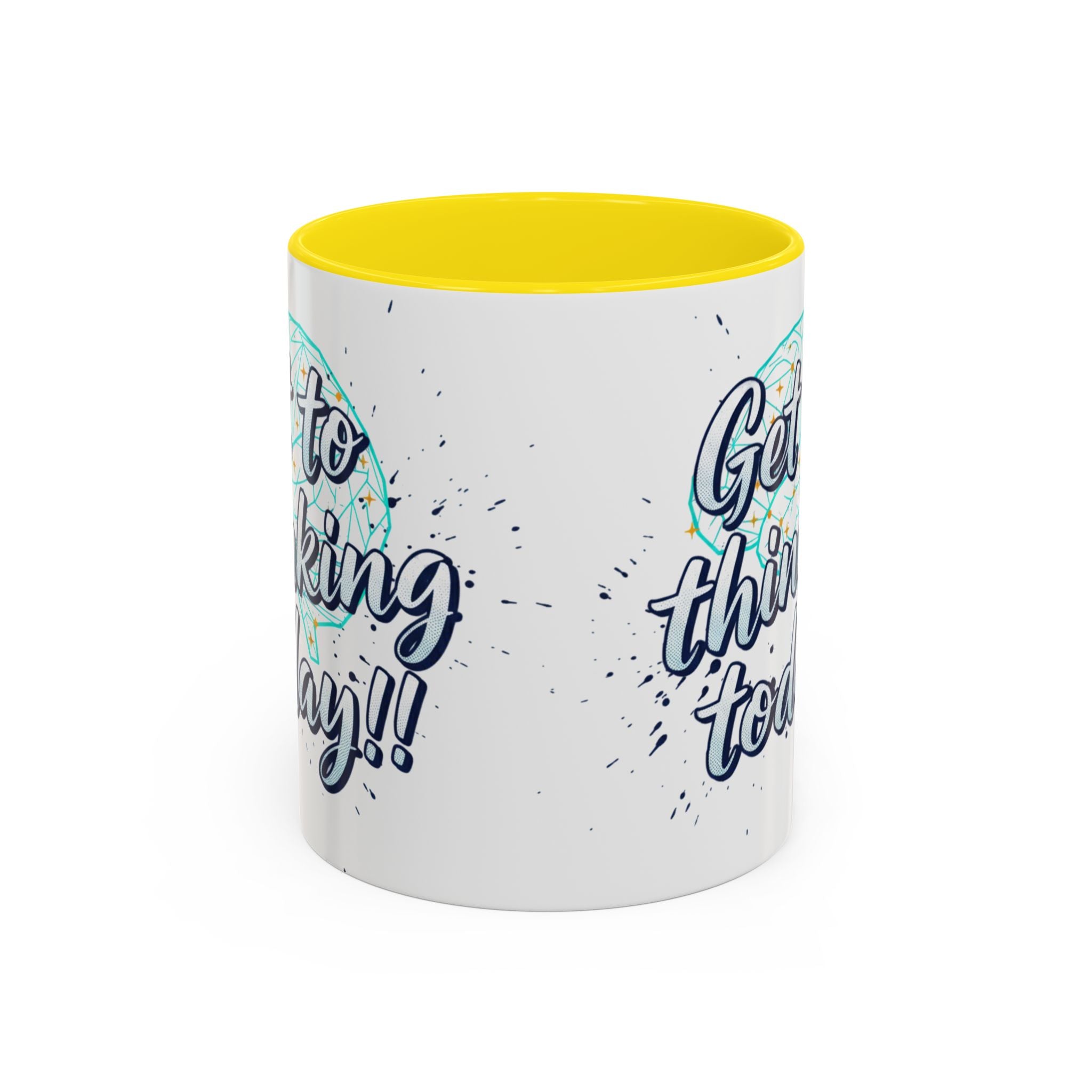 Inspirational Coffee Mug — "Get to Thinking Today!!" Accent Ceramic Mug