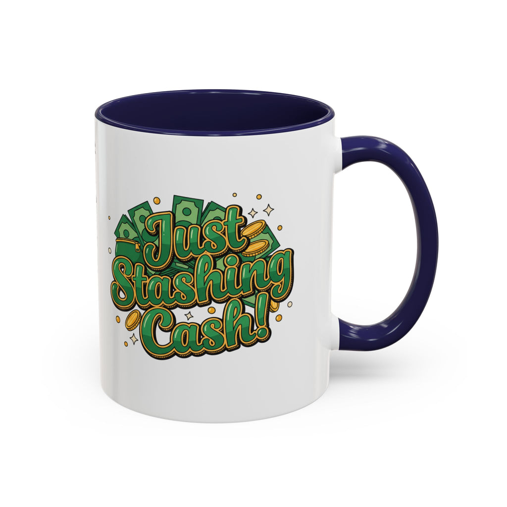 Just Stashing Cash Accent Coffee Mug — Inspirational Money Affirmation