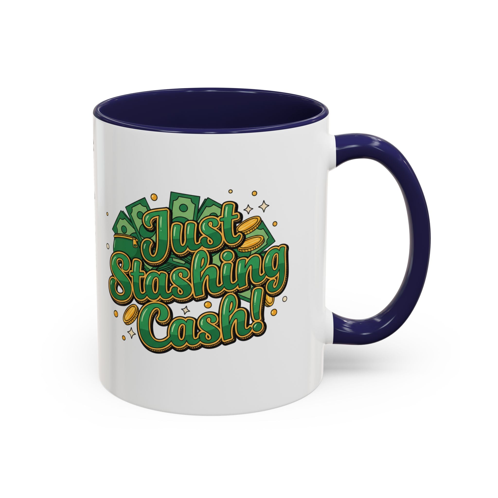 Just Stashing Cash Accent Coffee Mug — Inspirational Money Affirmation