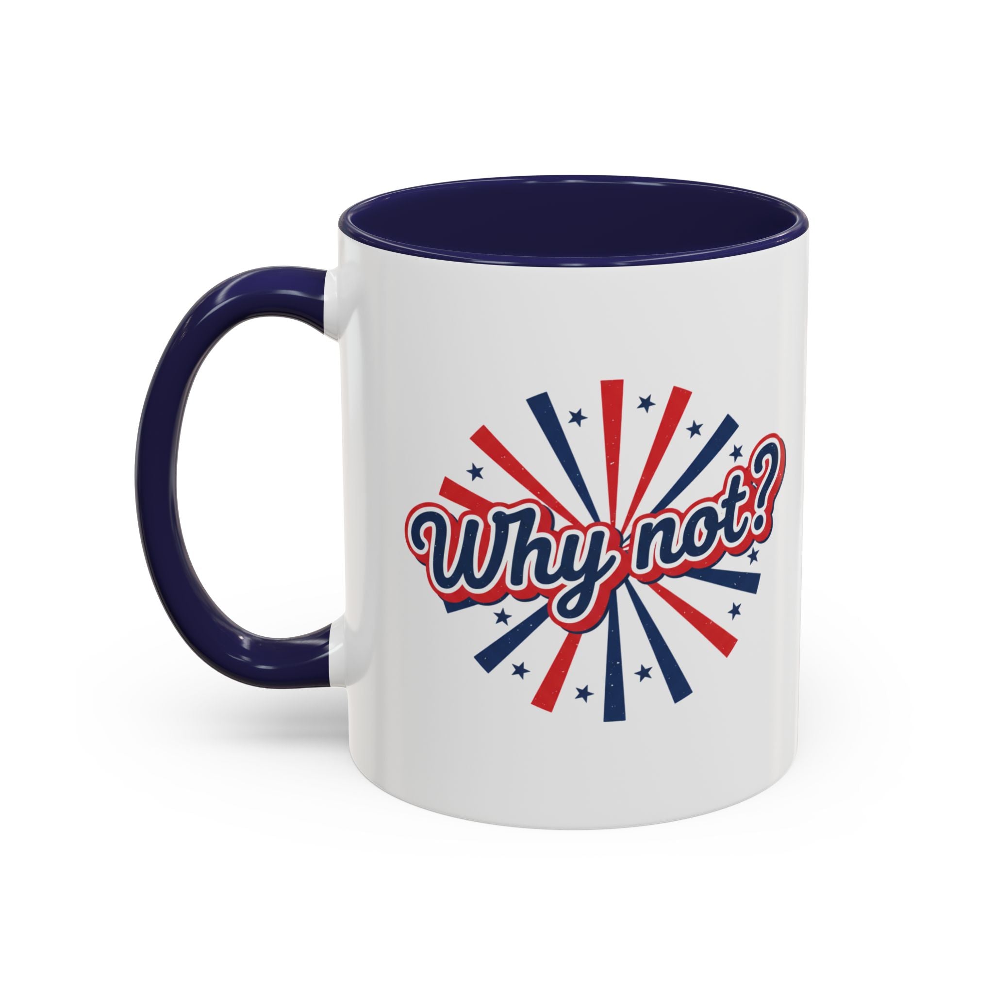Why Not? Accent Coffee Mug — Patriotic Retro 11/15oz Ceramic