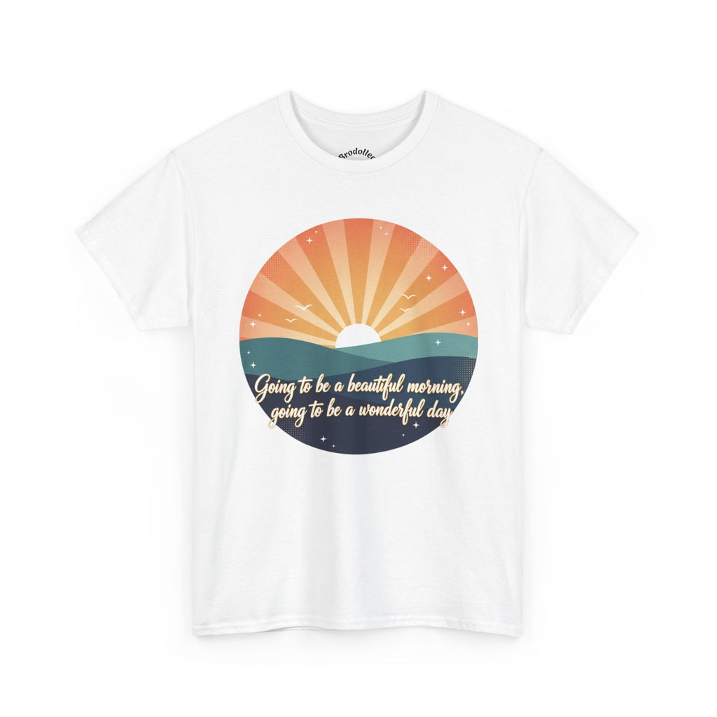 Sunrise Graphic Tee — "Going to Be a Beautiful Morning" Inspirational Tee