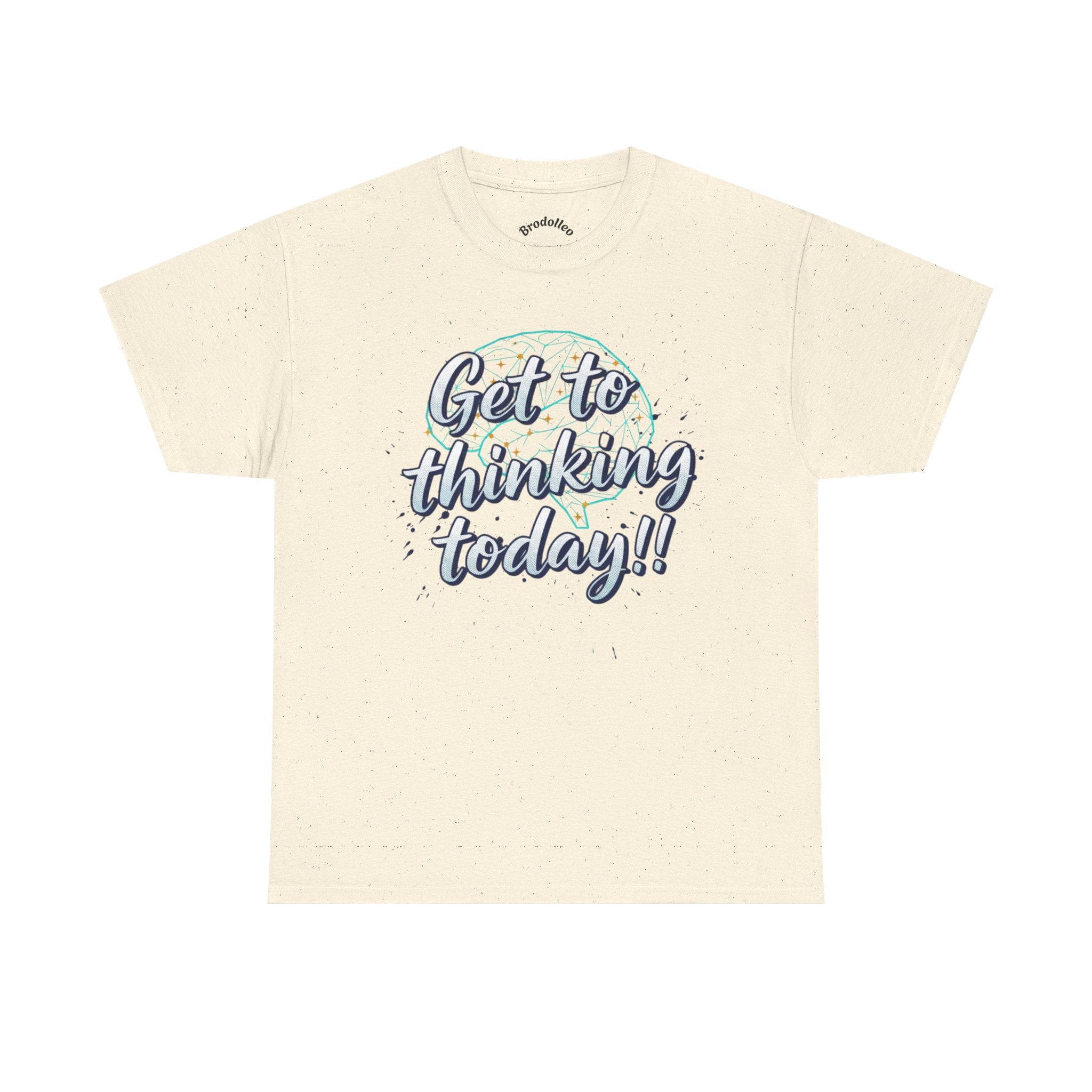 Get to Thinking Today!! Tee — Motivational Graphic T-Shirt