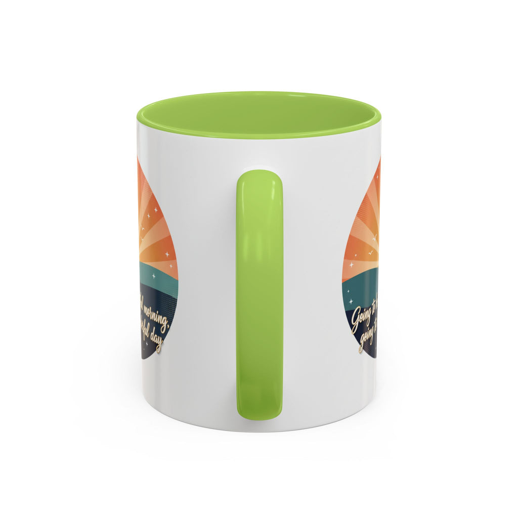 Sunrise Quote Coffee Mug — "Going to be a beautiful morning" Inspirational Ceramic Mug