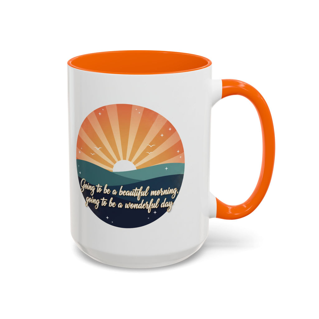 Sunrise Quote Coffee Mug — "Going to be a beautiful morning" Inspirational Ceramic Mug
