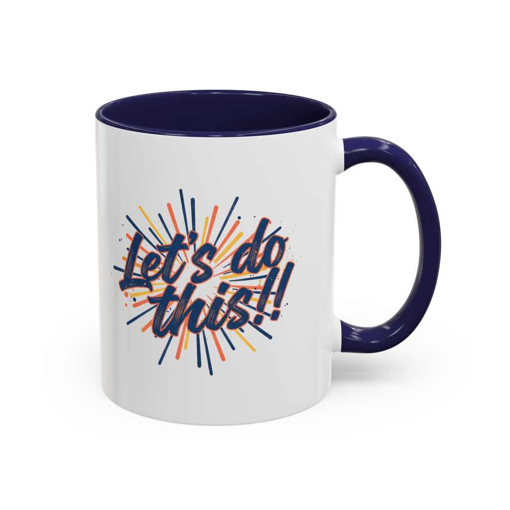 Let's Do This!! Accent Coffee Mug — Motivational 11/15oz Ceramic Mug