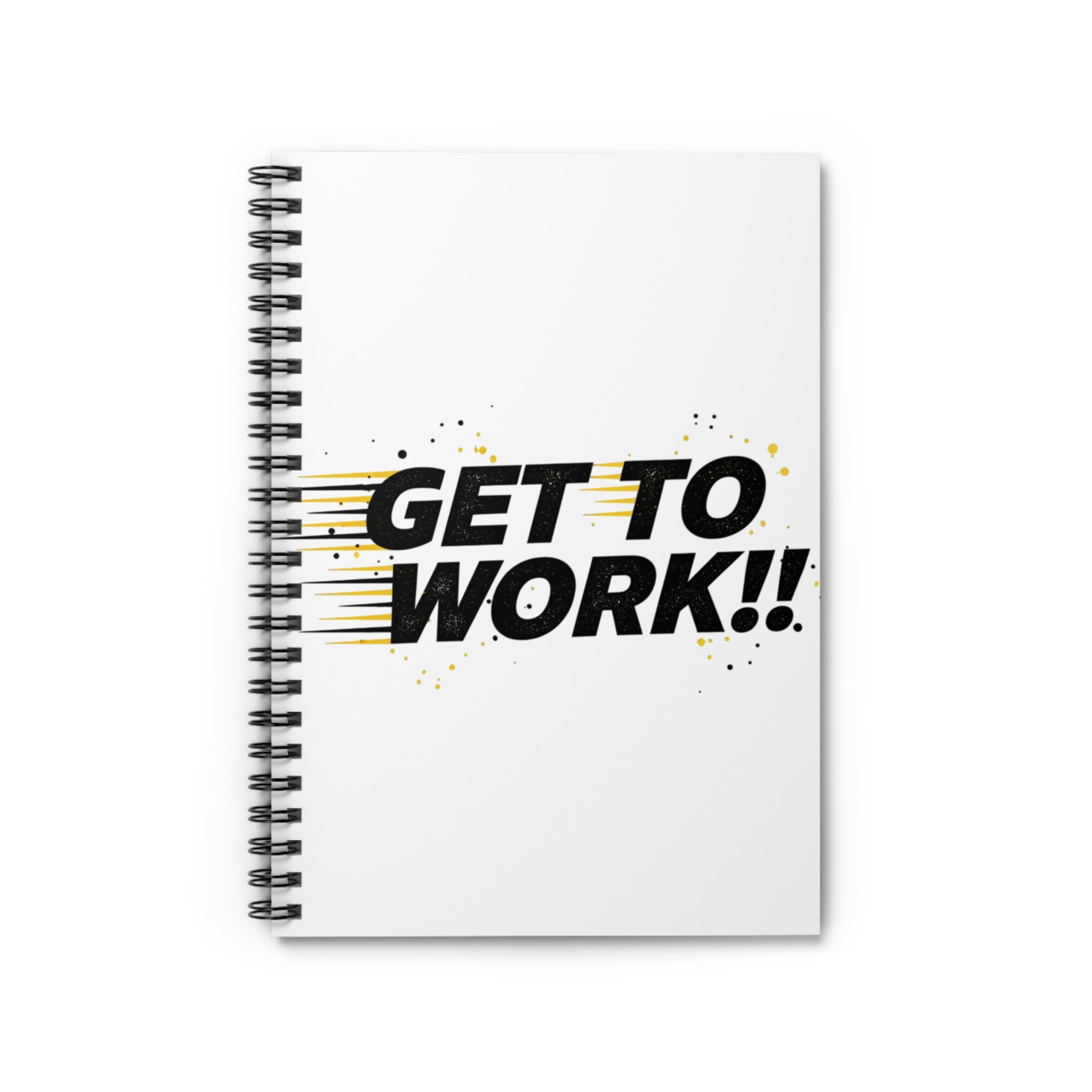 Get To Work!! Spiral Notebook — Motivational Ruled Journal for Productivity