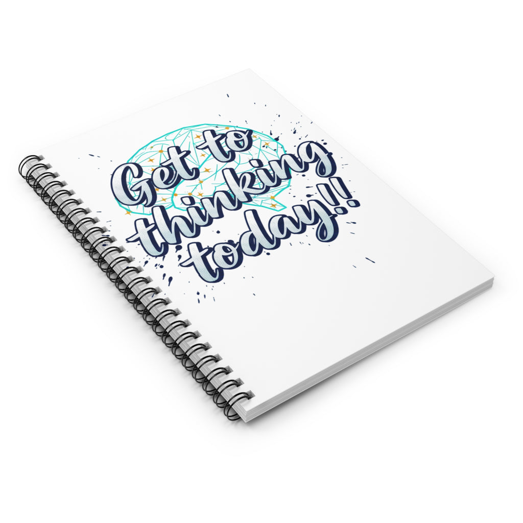 Get to Thinking Today! Spiral Notebook — Motivational Ruled Journal for Students & Creatives