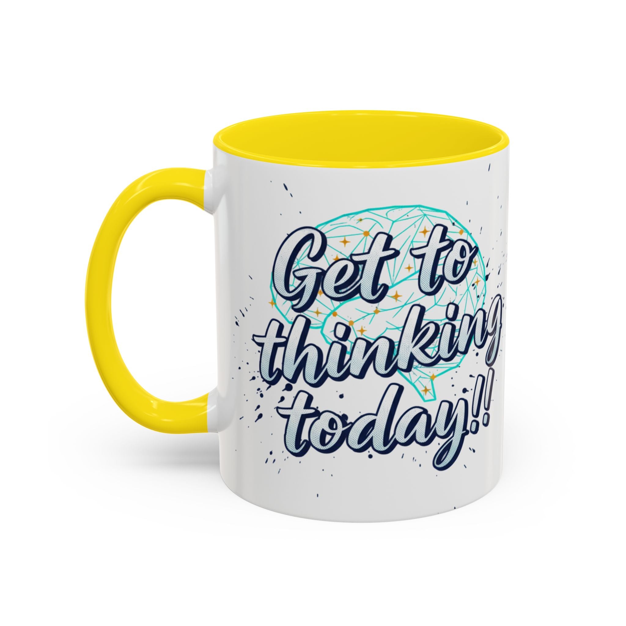 Inspirational Coffee Mug — "Get to Thinking Today!!" Accent Ceramic Mug