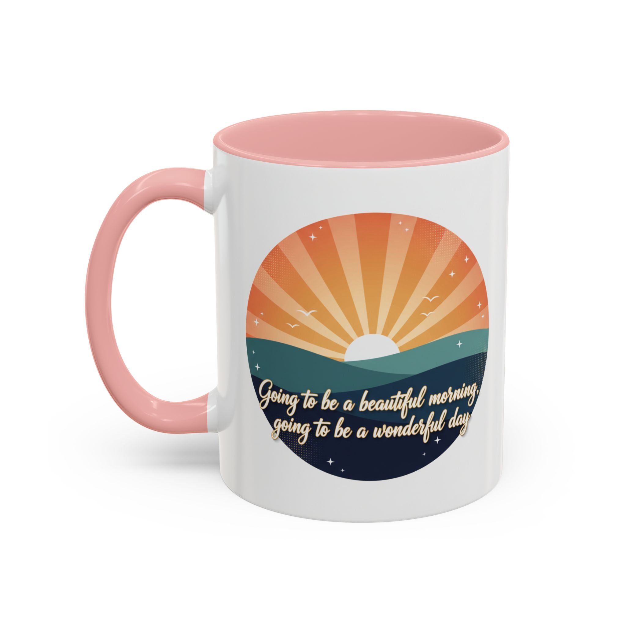 Sunrise Quote Coffee Mug — "Going to be a beautiful morning" Inspirational Ceramic Mug