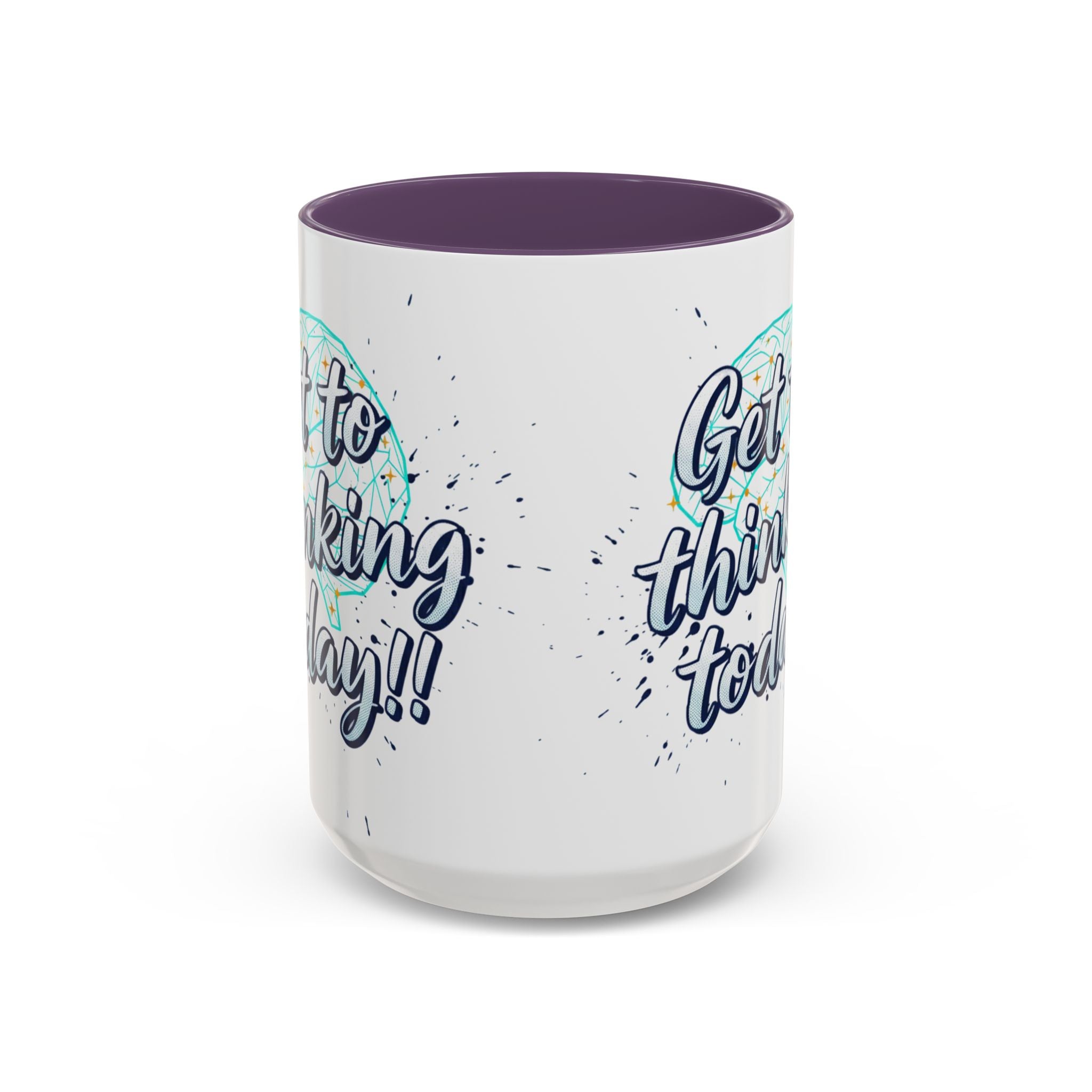 Inspirational Coffee Mug — "Get to Thinking Today!!" Accent Ceramic Mug