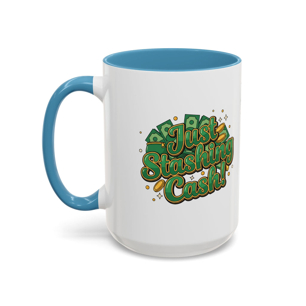 Just Stashing Cash Accent Coffee Mug — Inspirational Money Affirmation