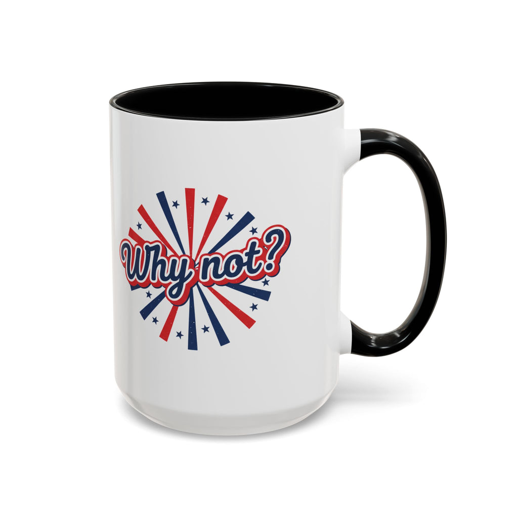Why Not? Accent Coffee Mug — Patriotic Retro 11/15oz Ceramic