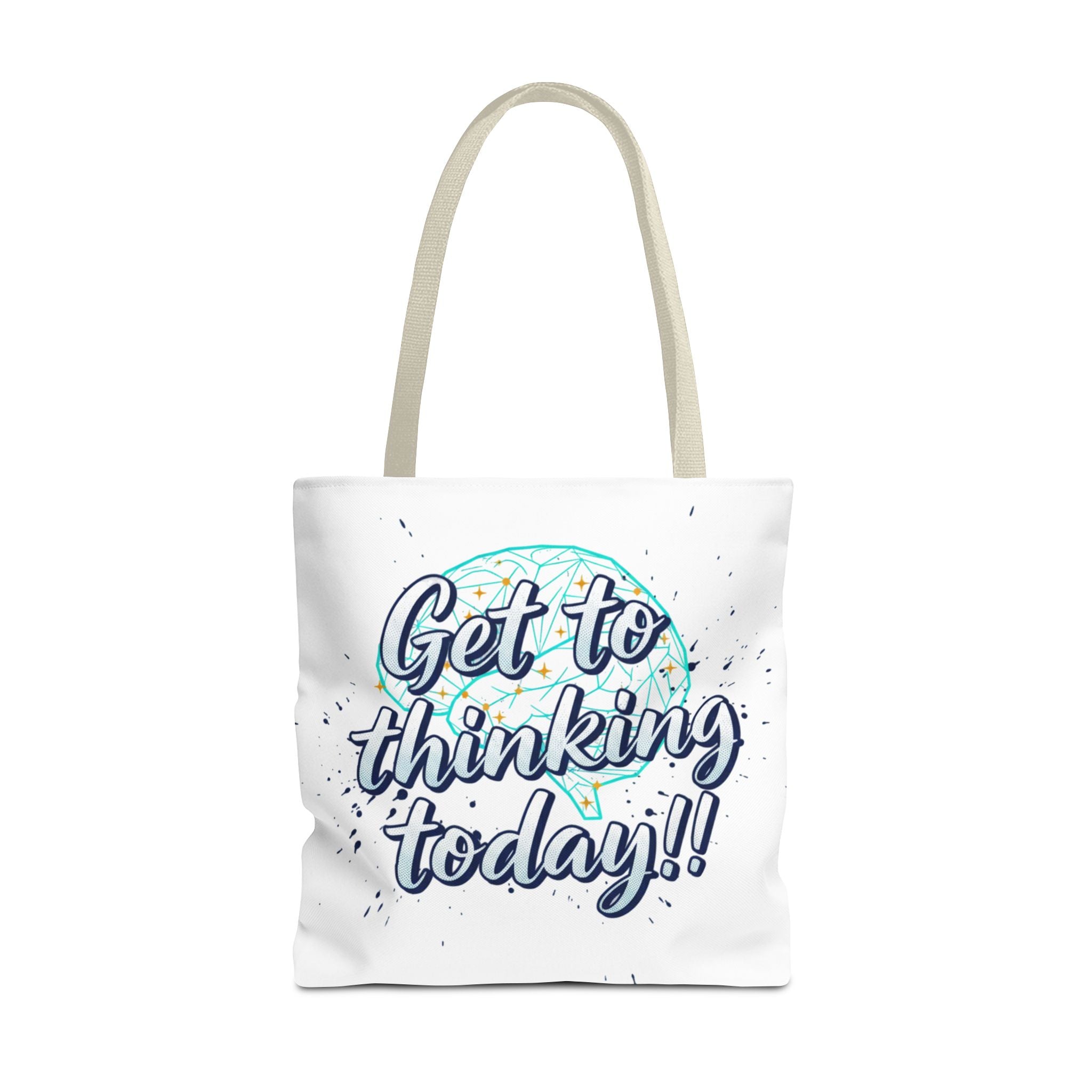 Get to Thinking Today!! Tote Bag — Motivational Canvas Tote for Students & Creatives