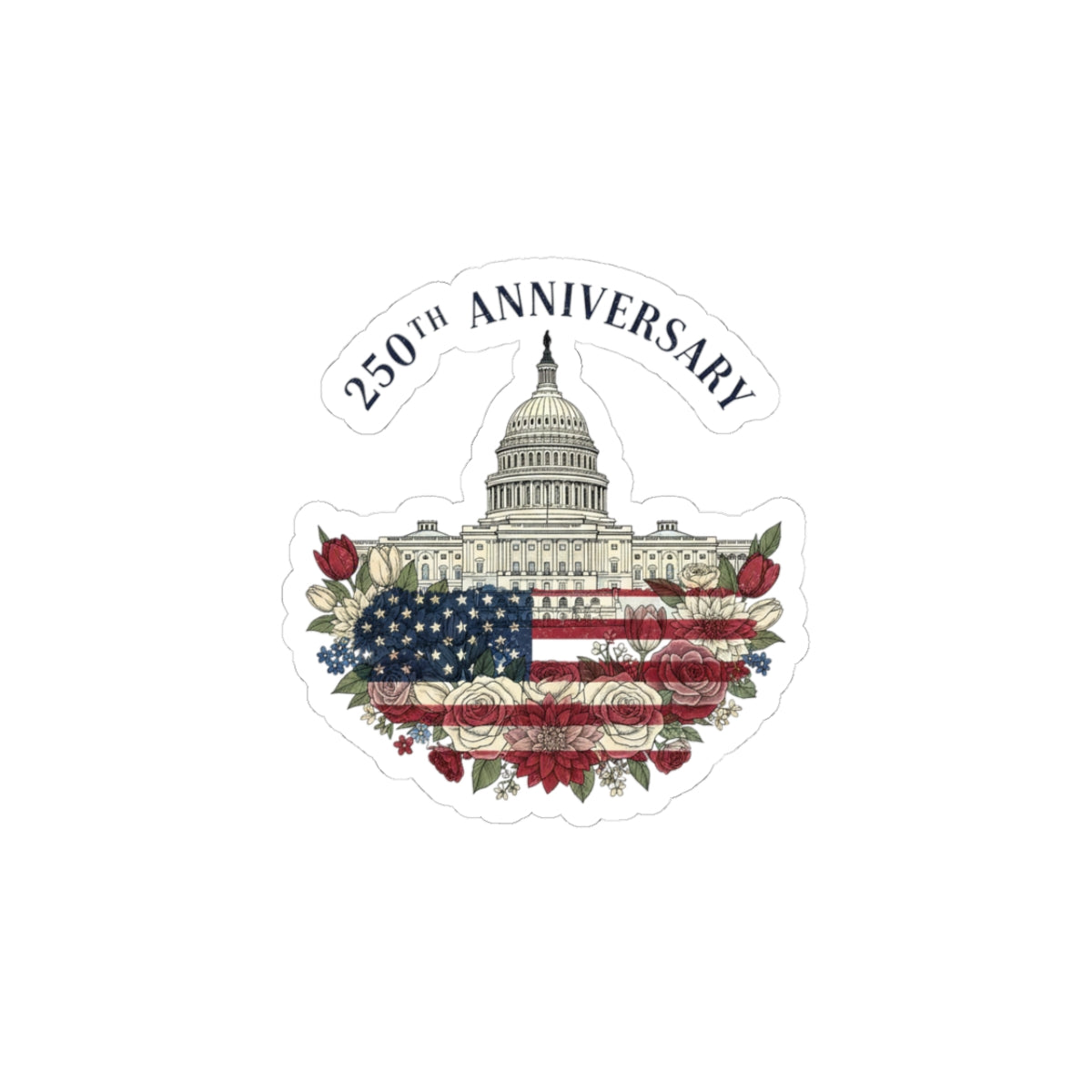 250th Anniversary Capitol Flag Sticker — Patriotic Kiss-Cut Decal