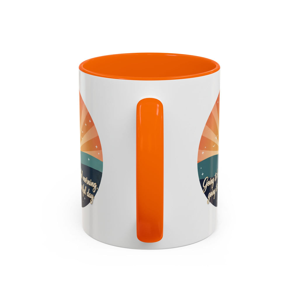 Sunrise Quote Coffee Mug — "Going to be a beautiful morning" Inspirational Ceramic Mug