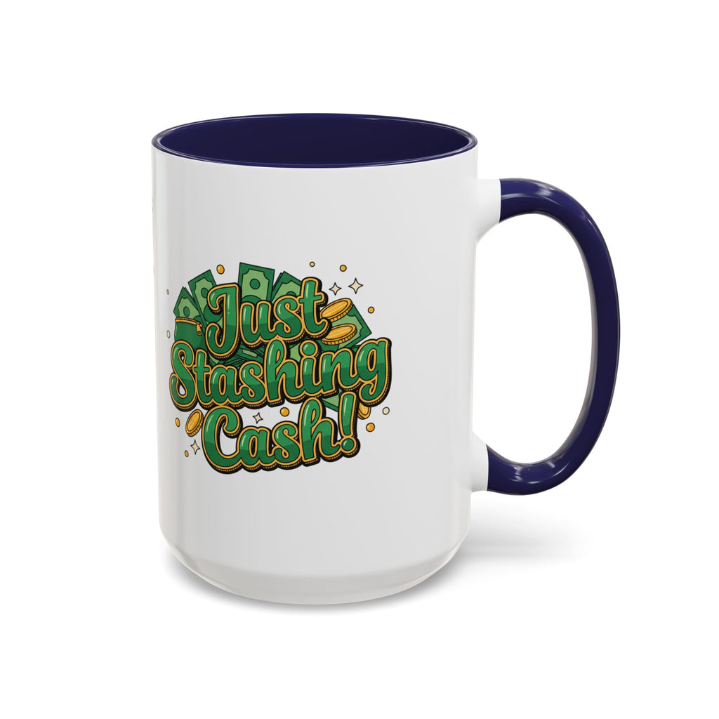 Just Stashing Cash Accent Coffee Mug — Inspirational Money Affirmation
