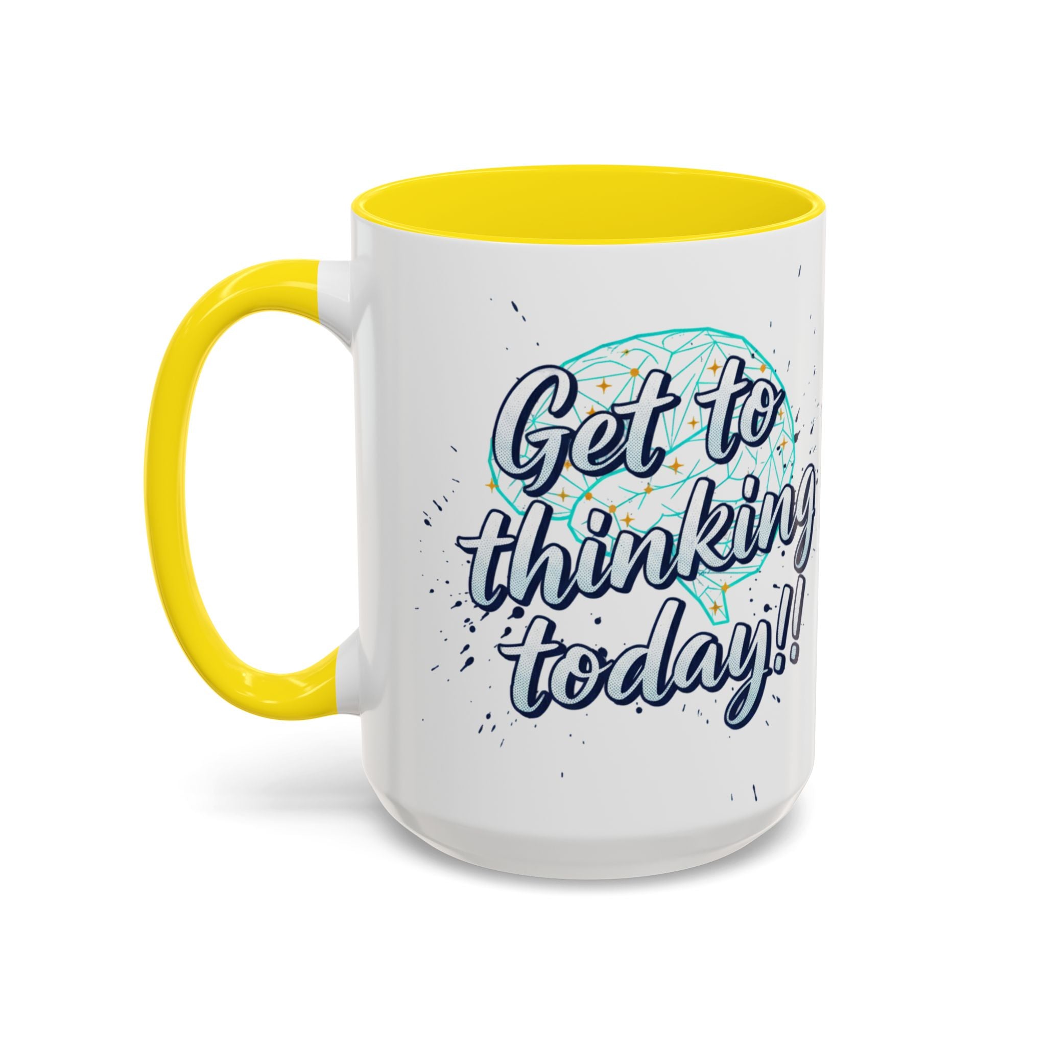 Inspirational Coffee Mug — "Get to Thinking Today!!" Accent Ceramic Mug