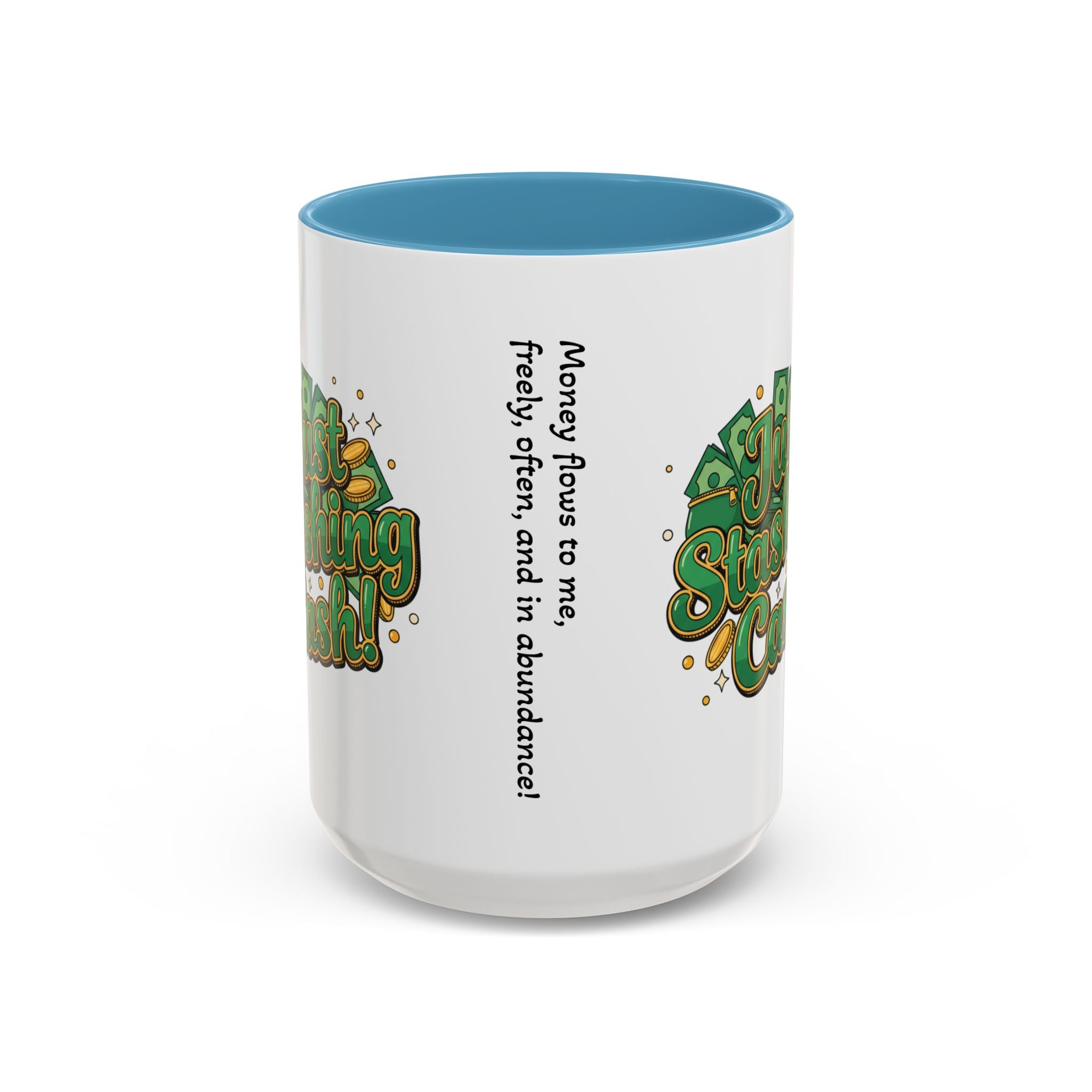 Just Stashing Cash Accent Coffee Mug — Inspirational Money Affirmation